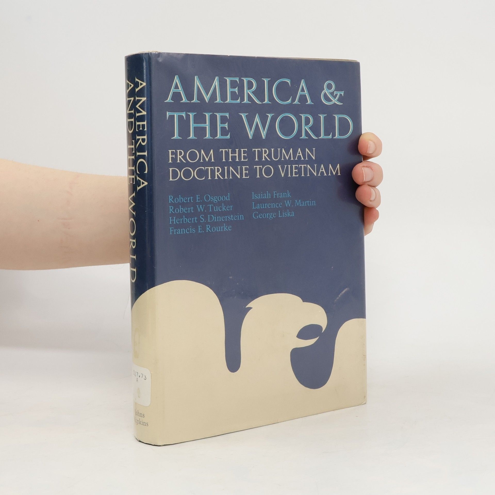 Collectif d'auteurs America and the World: From the Truman Doctrine to Vietnam