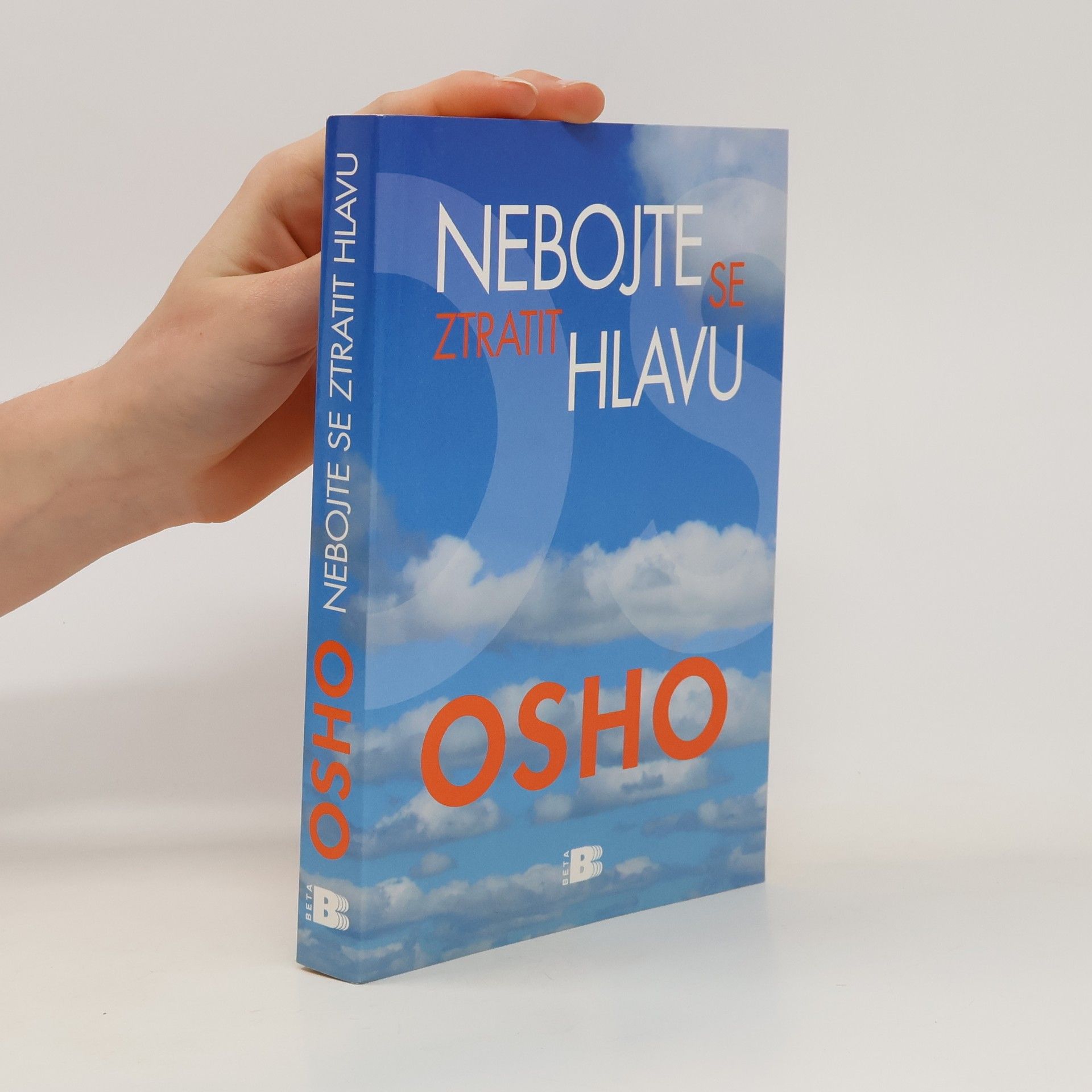 Ošó Nebojte se ztratit hlavu. Na cestě k pravdě, vědomí a blaženosti