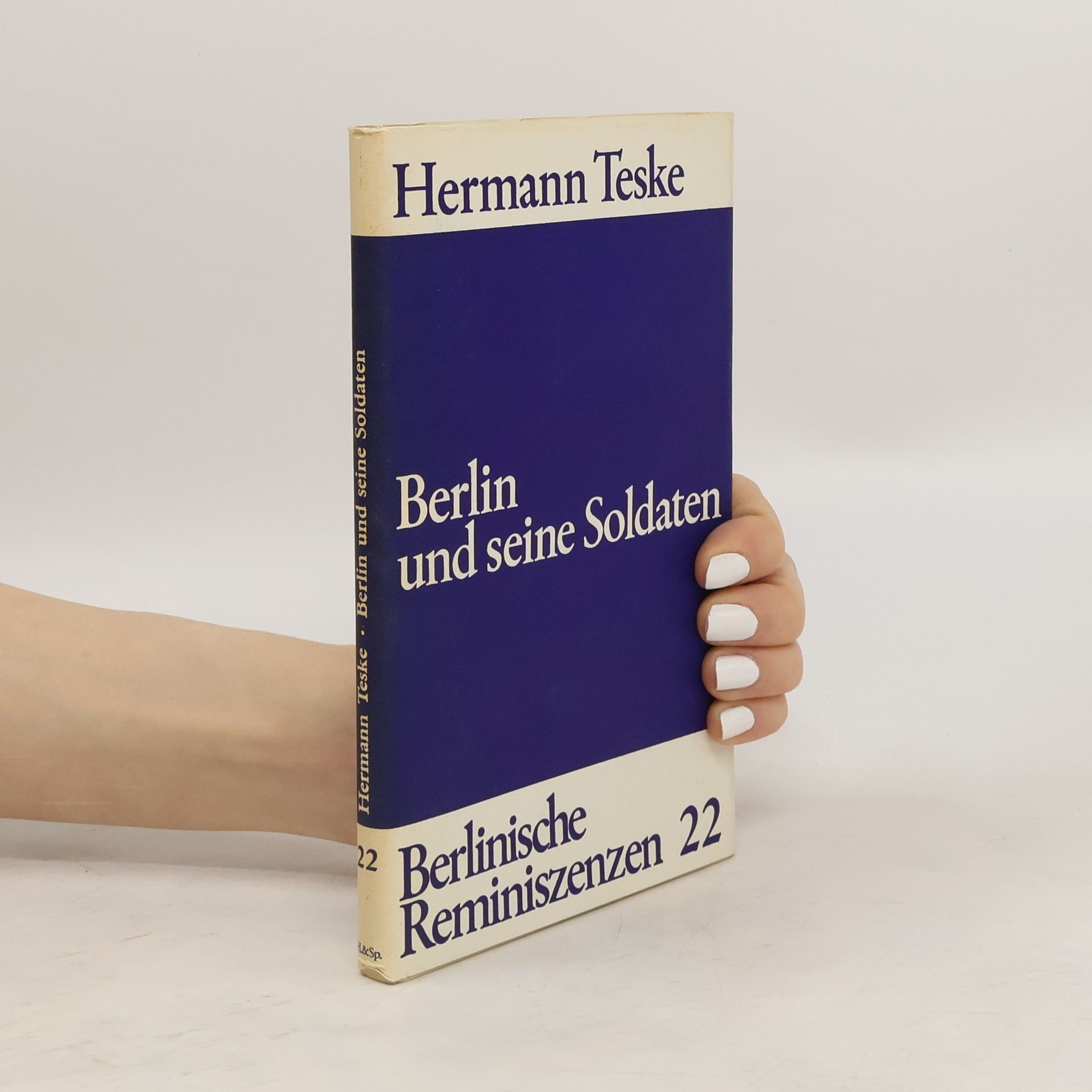 Hermann Teske Berlin und seine Soldaten