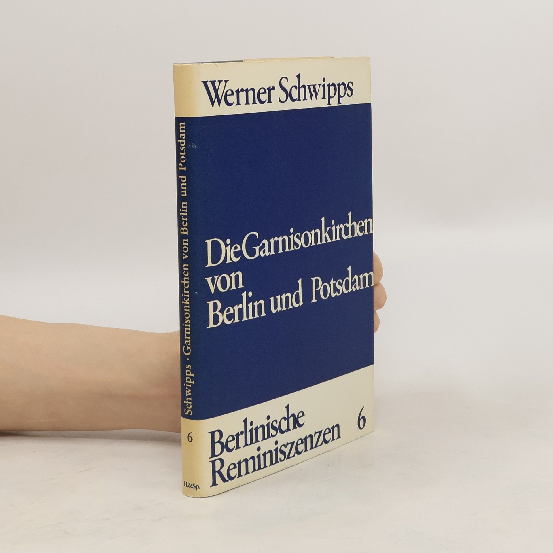 Werner Schwipps Die Garnisonkirchen von Berlin und Potsdam 6