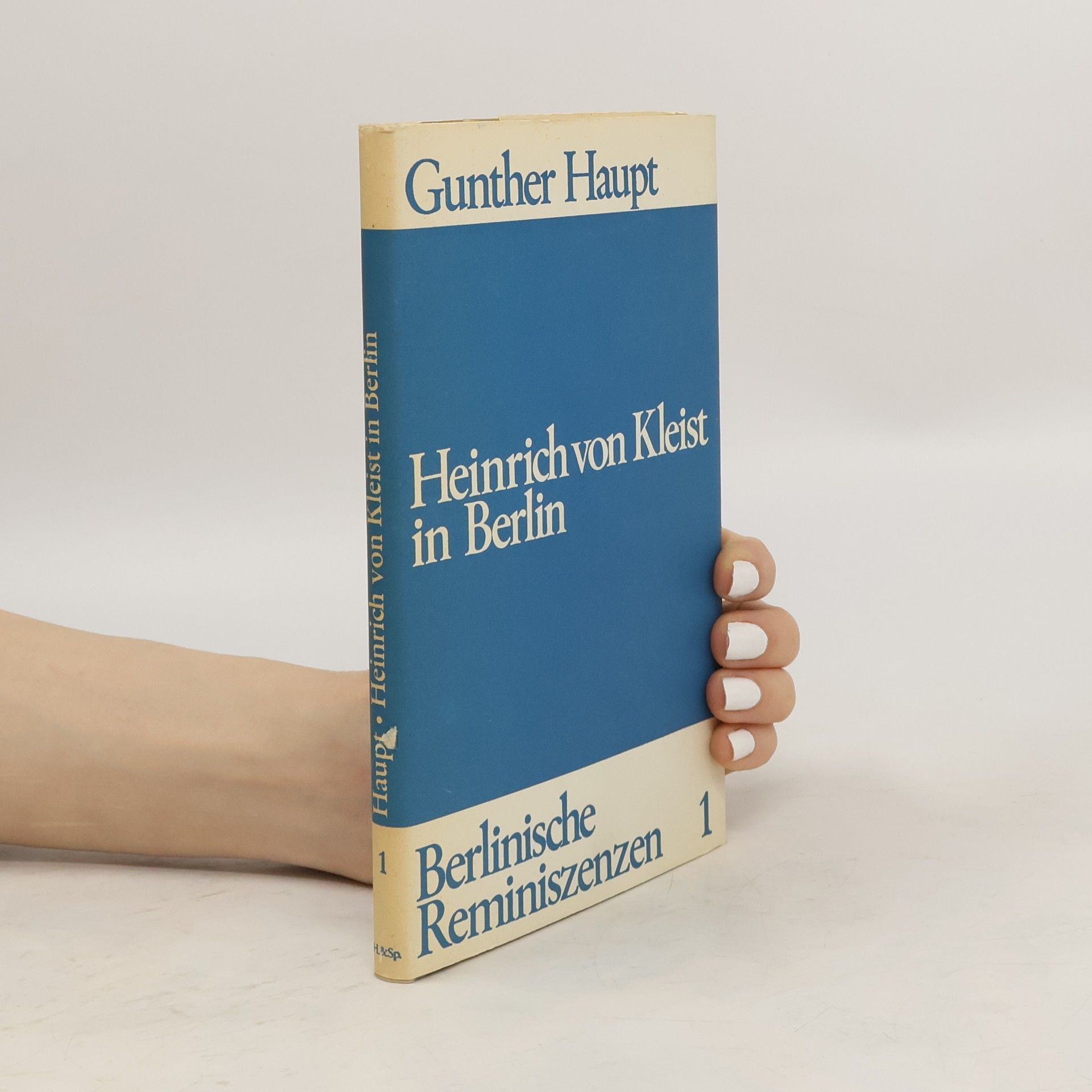 Gunther Haupt Heinrich von Kleist in Berlin