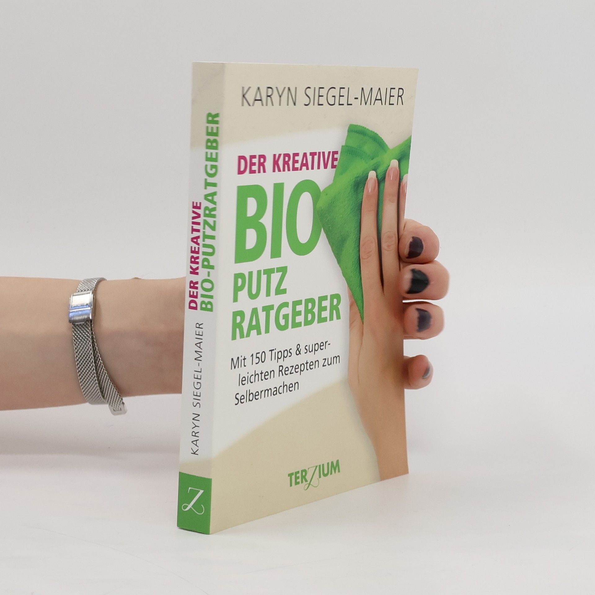 Karyn Siegel-Maier Der kreative BIO Putzratgeber