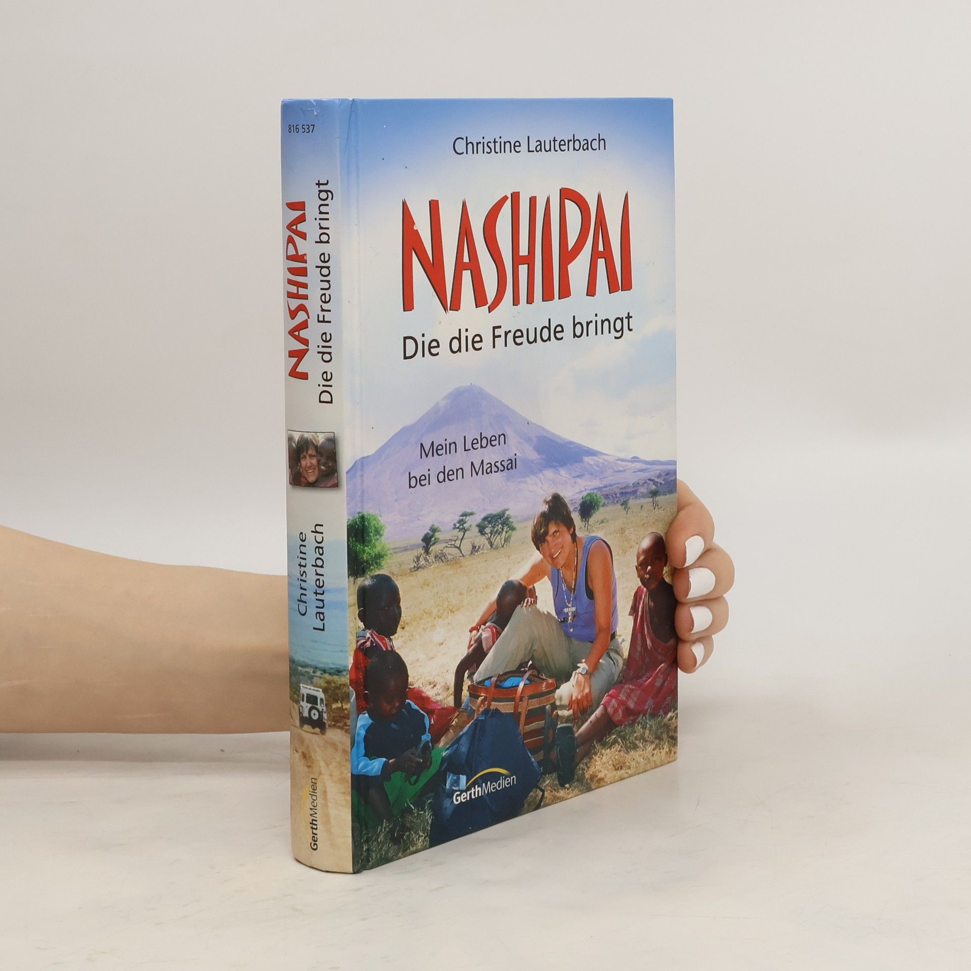 Christine Lauterbach Nashipai - Die die Freude bringt. Mein Leben bei den Massai