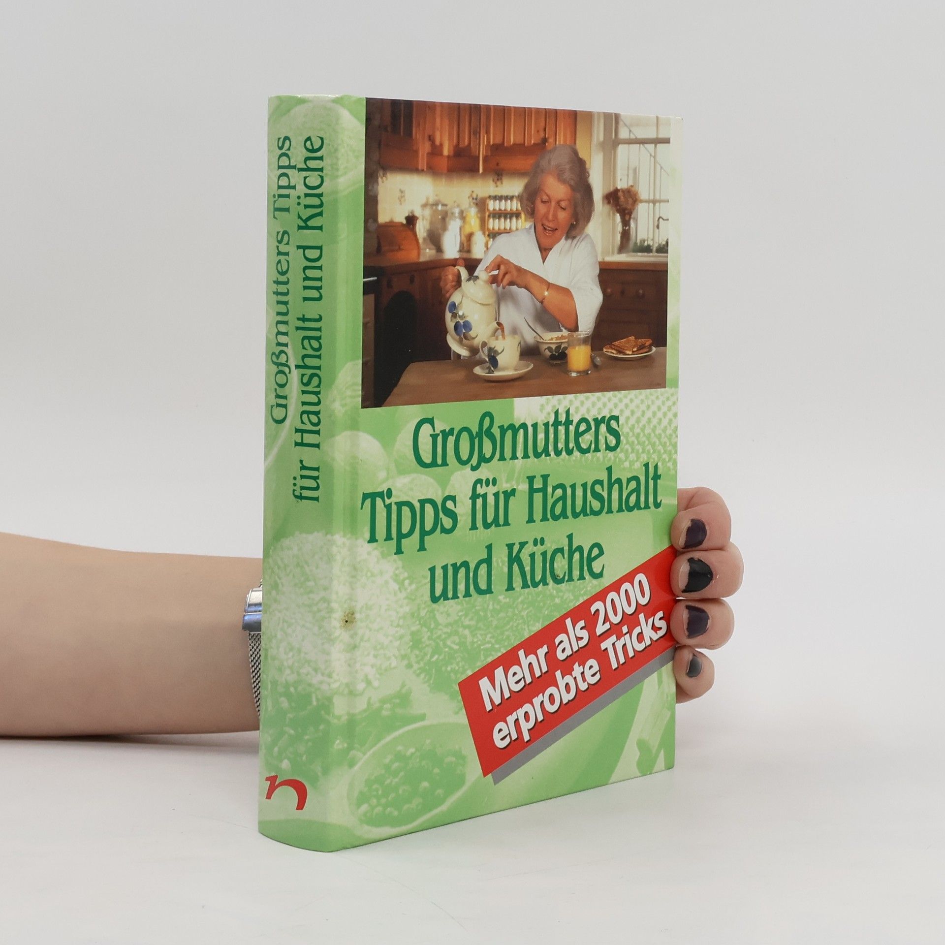 Autorenkollektiv Großmutters Tipps für Haushalt und Küche