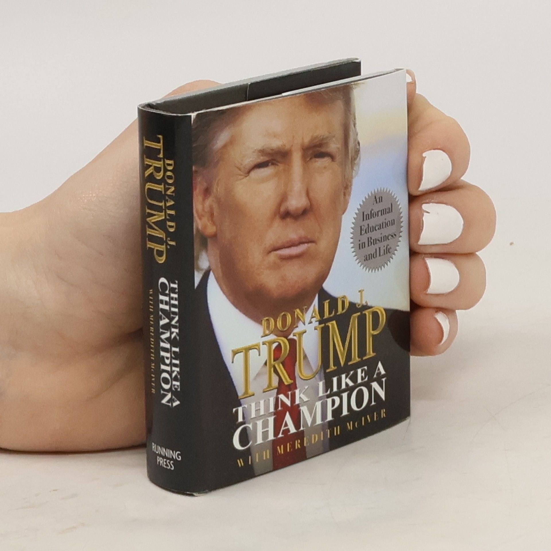 Donald Trump Think Like a Champion: An Informal Education in Business and Life