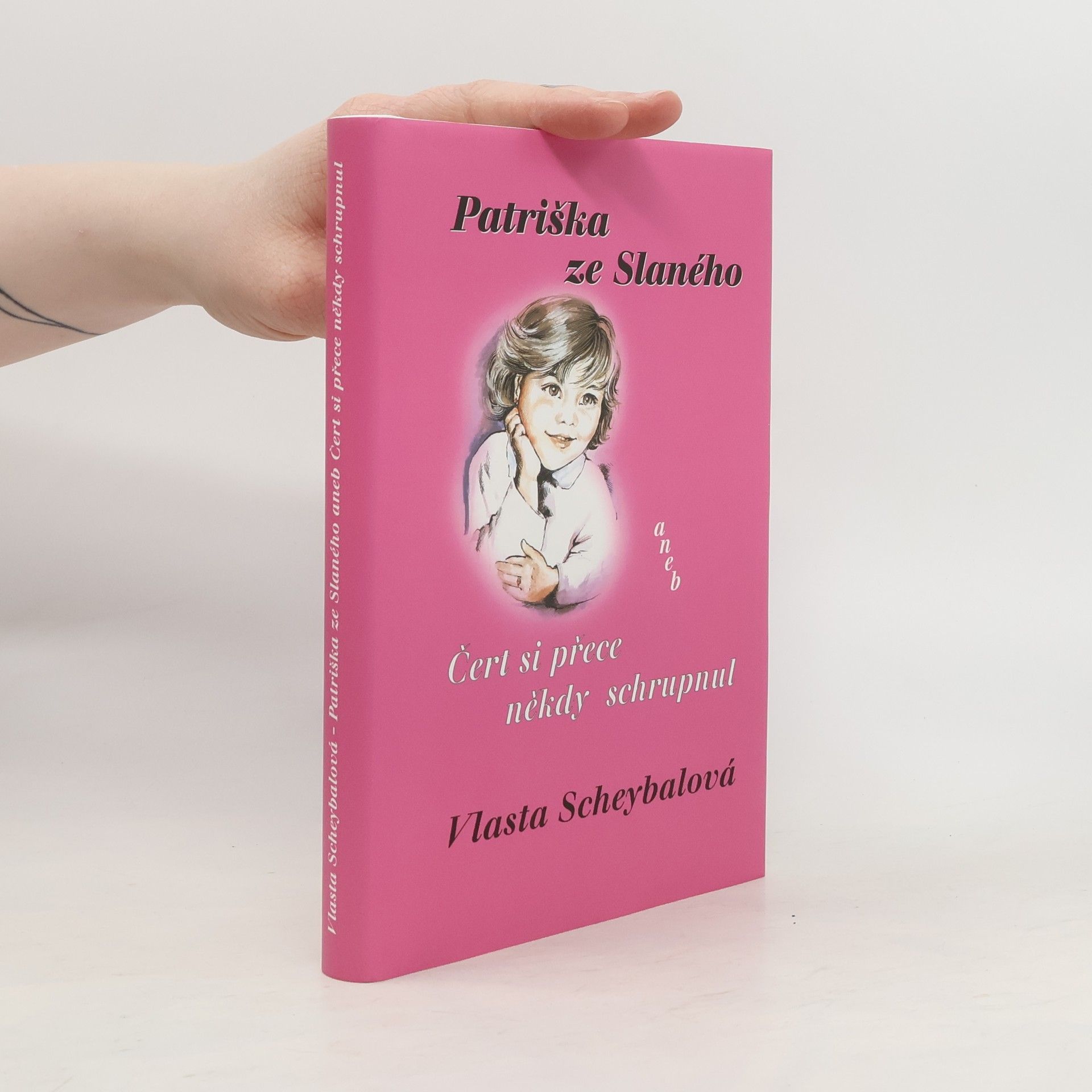 Vlasta Scheybalová Patriška ze Slaného, aneb, Čert si přece někdy schrupnul (věnování autorky)