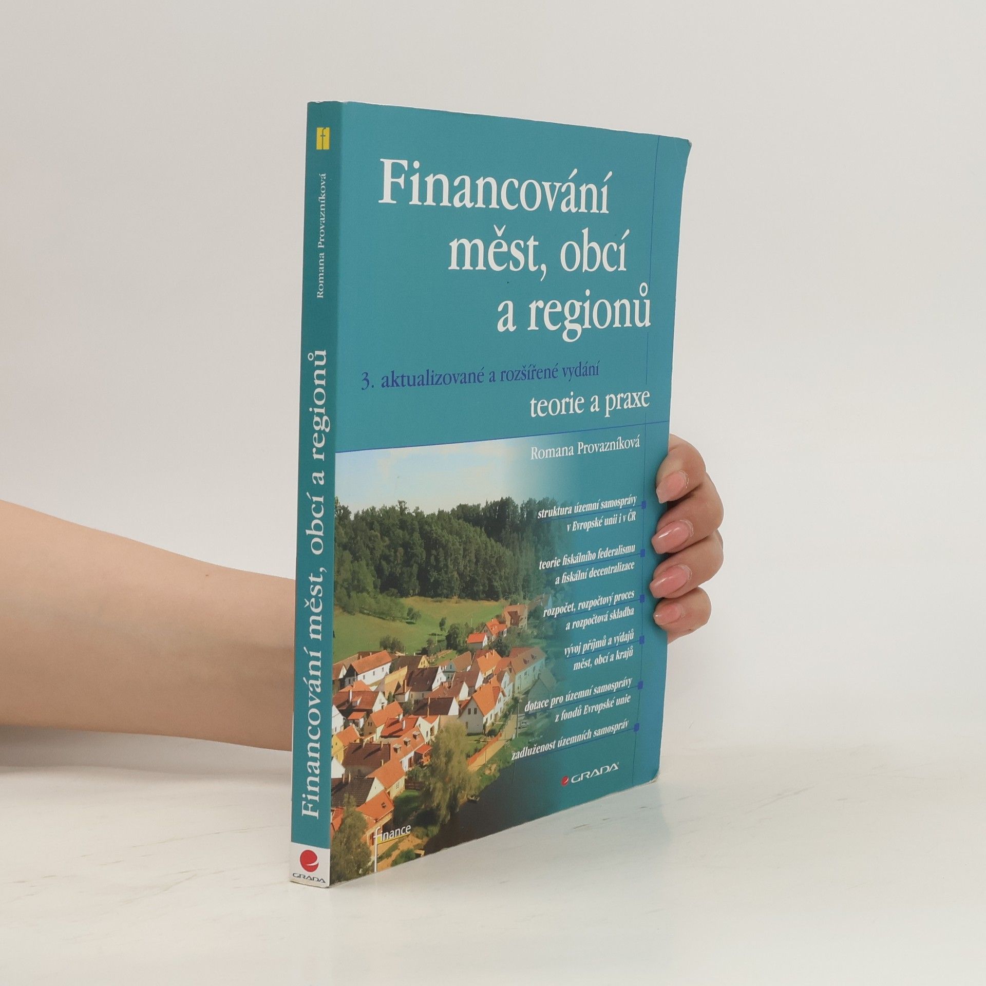 Romana Provazníková Financování měst, obcí a regionů : teorie a praxe