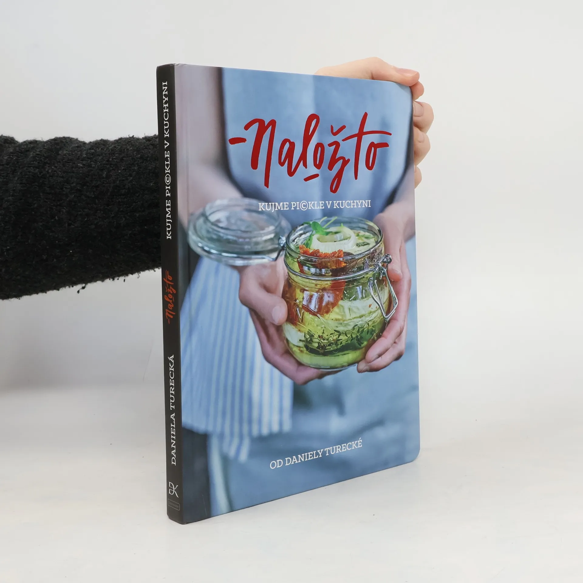 Nalož to. Kujme pickle v kuchyni | Book | Daniela Turecká | CS