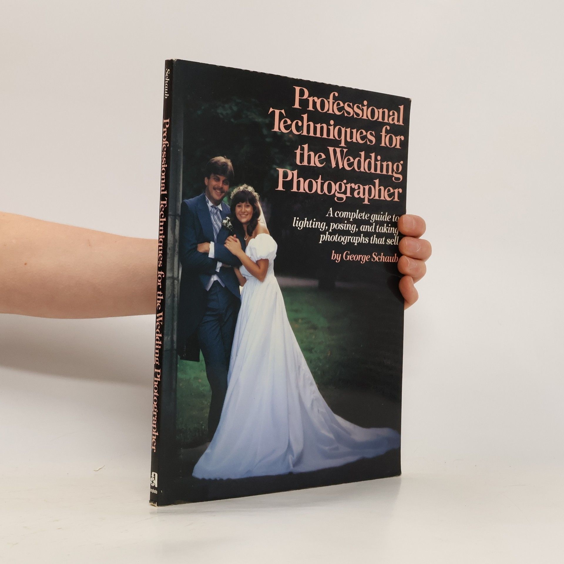 George Schaub Professional Techniques for the Wedding Photographer
