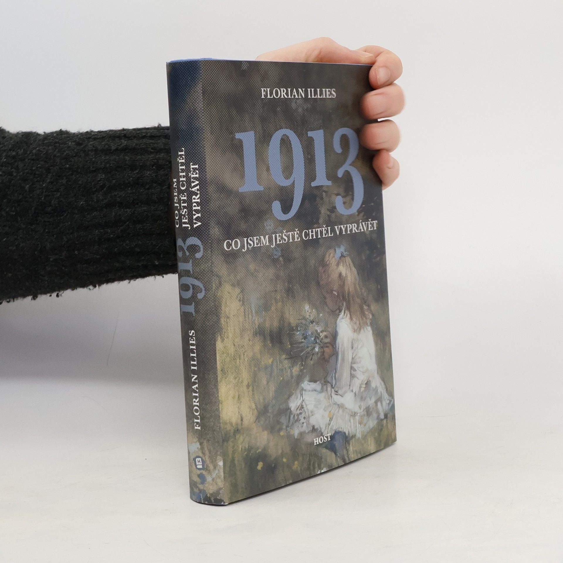 Florian Illies 1913 : co jsem ještě chtěl vyprávět