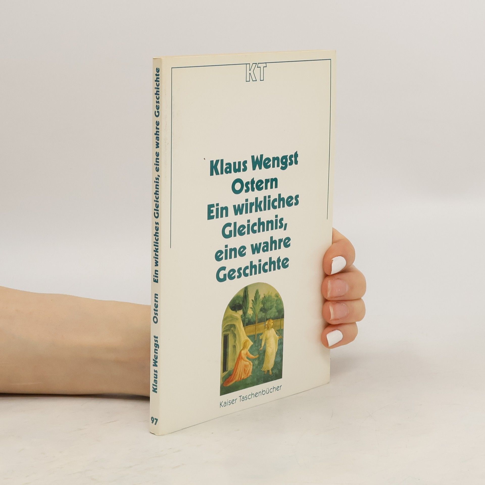 Klaus Wengst Ostern. Ein wirkliches Gleichnis, eine wahre Geschichte