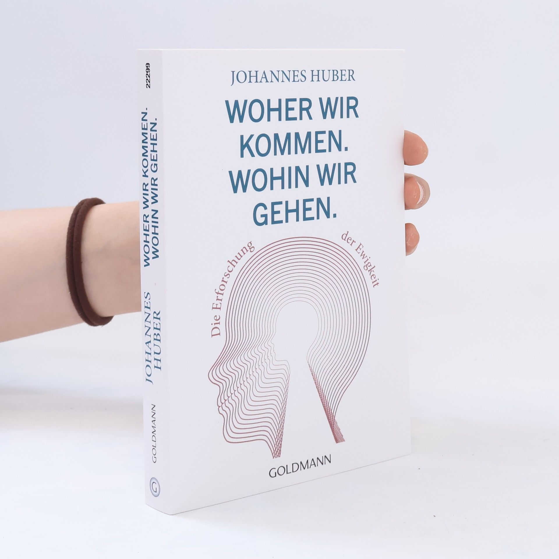 Johannes Huber Woher wir kommen. Wohin wir gehen