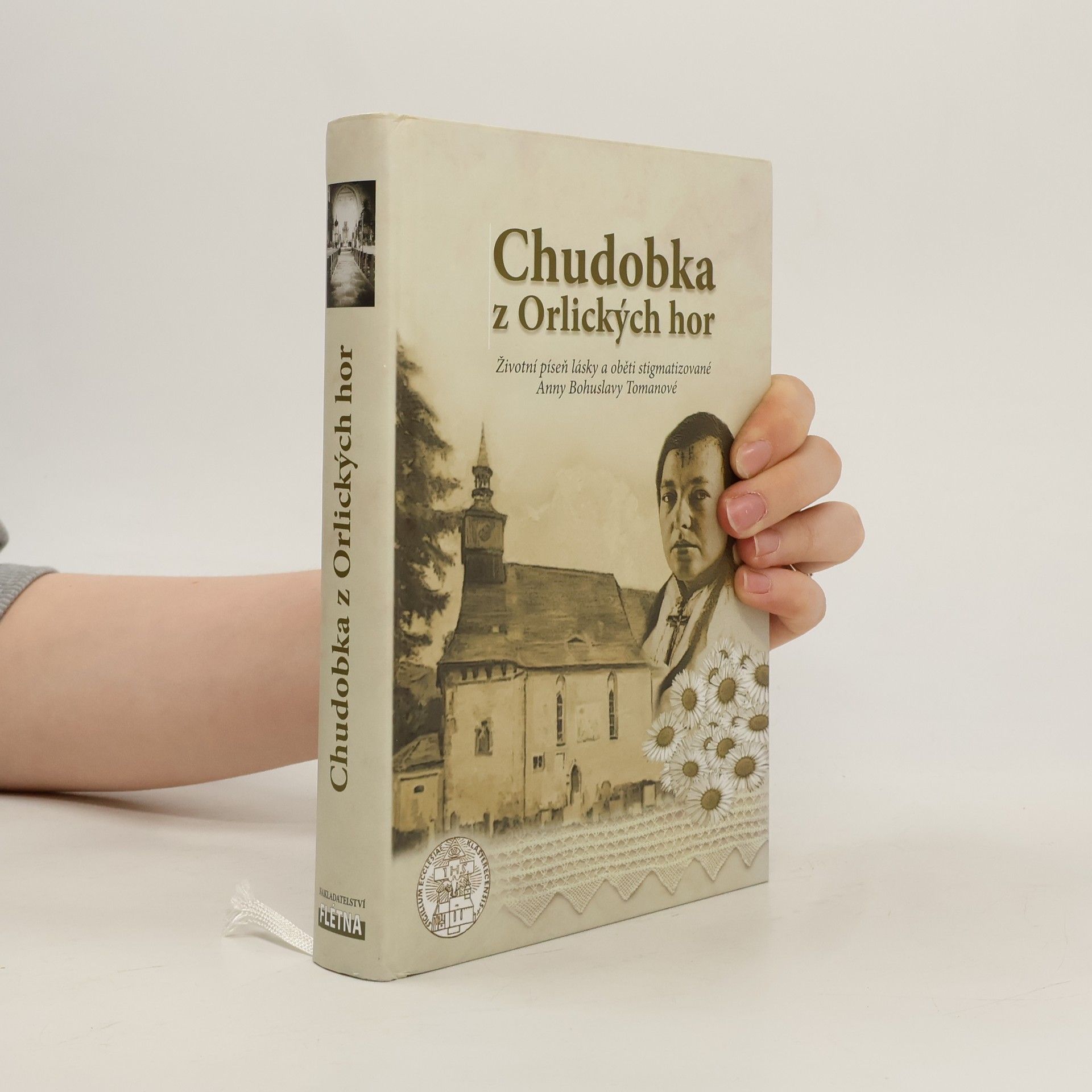 Autorenkollektiv Chudobka z Orlických hor : životní píseň lásky a oběti stigmatizované Anny Bohuslavy Tomanové