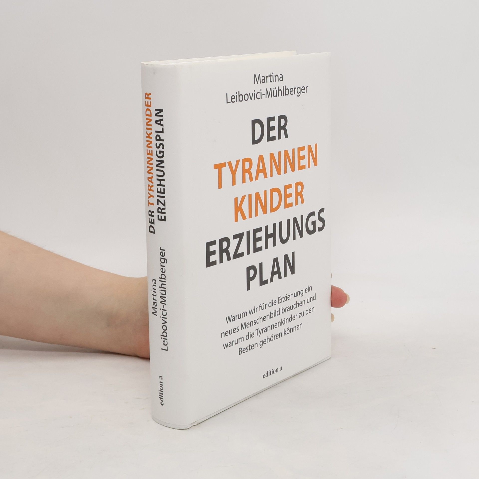 Martina Leibovici-Mühlberger Der Tyrannenkinder - Erziehungsplan
