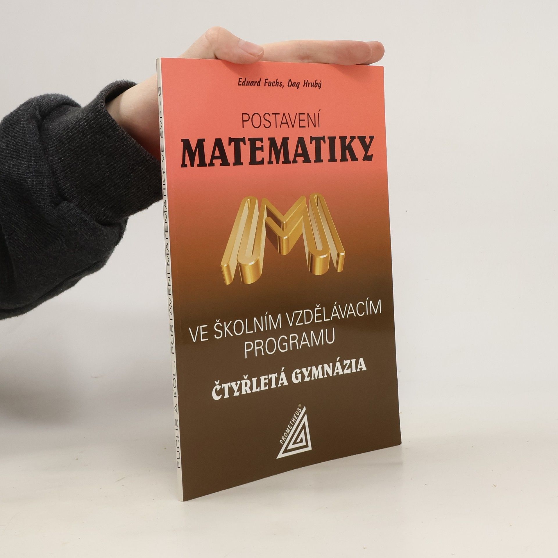 Dag Hrubý Postavení matematiky ve školním vzdělávacím programu Čtyřletá gymnázia