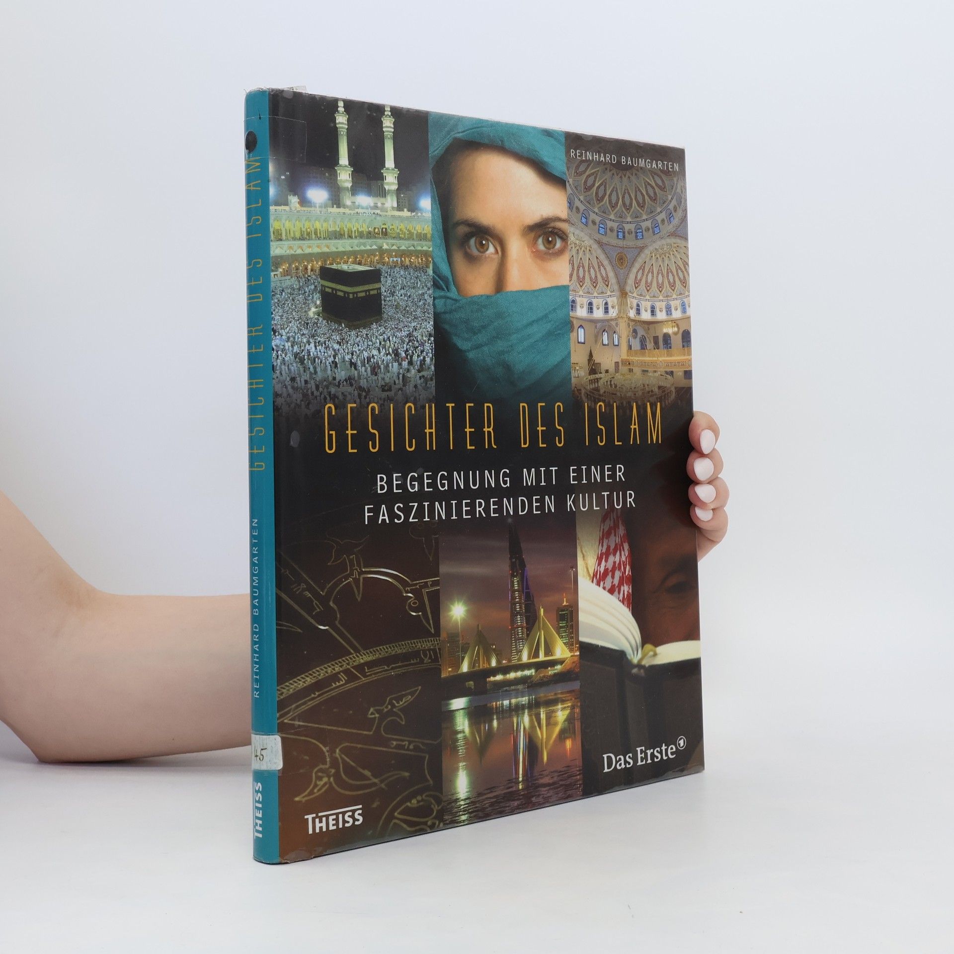 Reinhard Baumgarten Gesichter des Islam. Begegnung mit einer faszinierenden Kultur