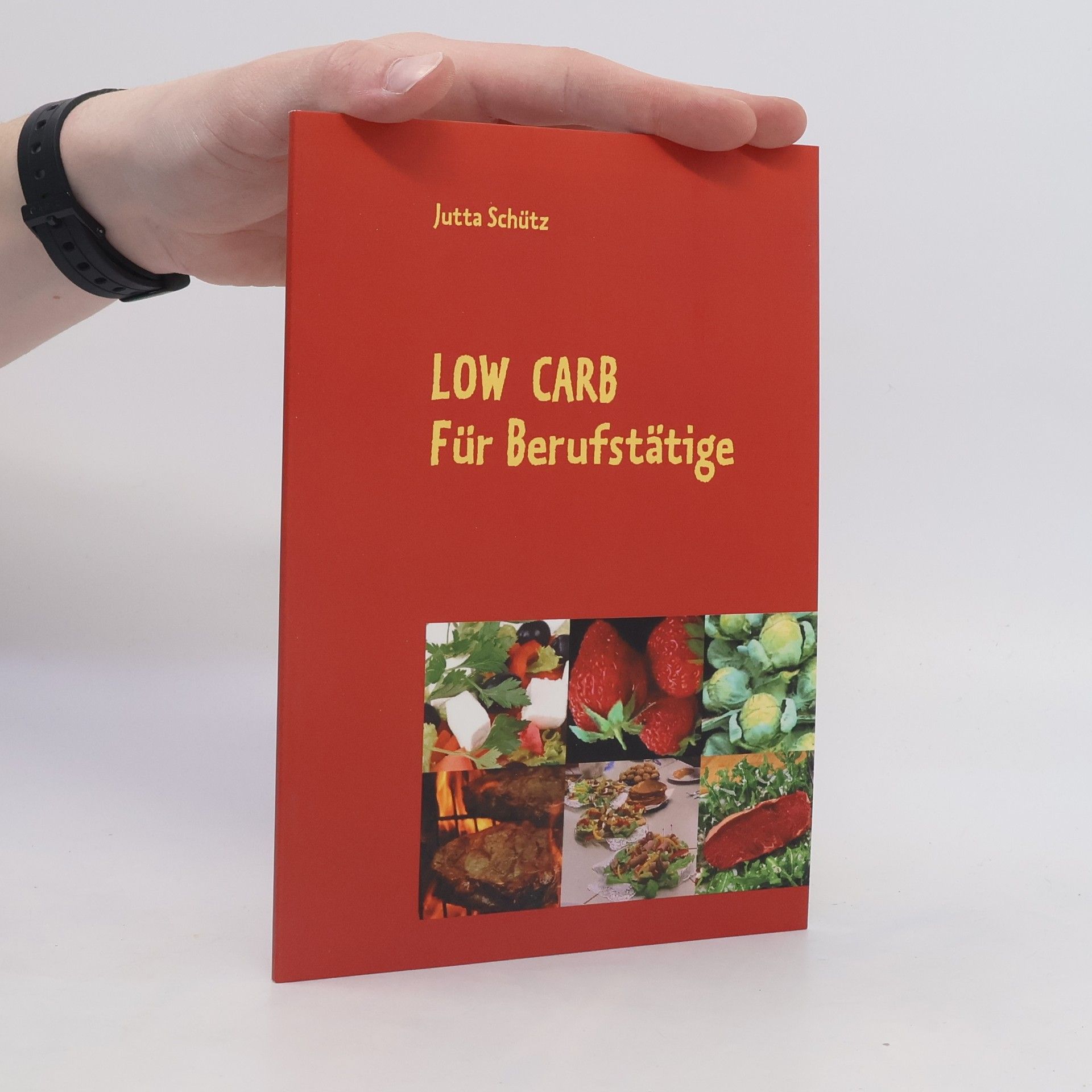 Jutta Schütz Low Carb für Berufstätige
