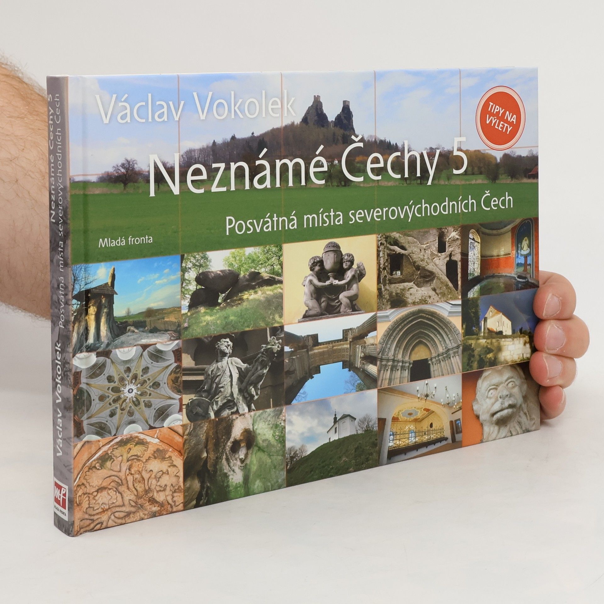 Václav Vokolek Neznámé Čechy 5 : posvátná místa severovýchodních Čech