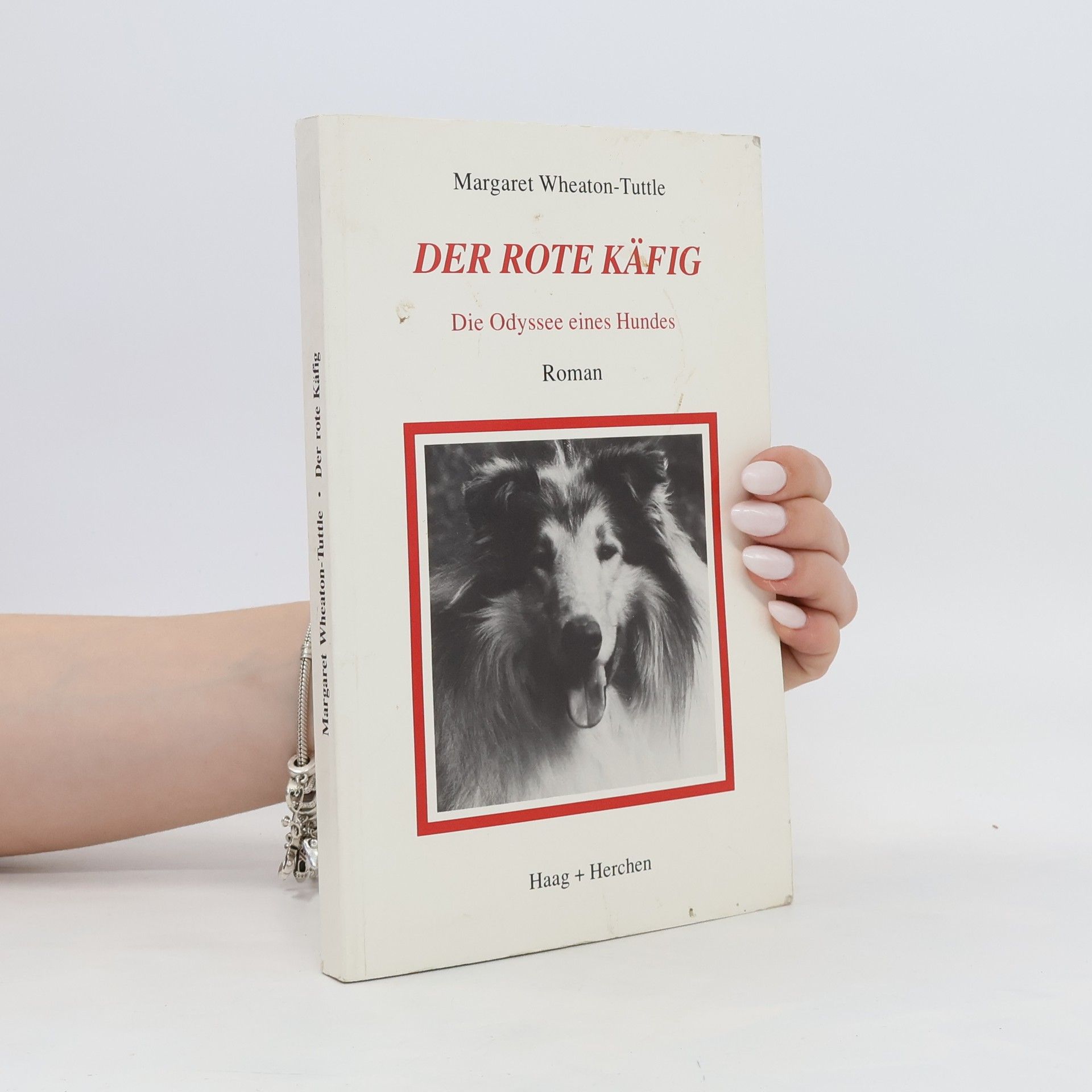 Margaret Wheaton-Tuttle Der rote Käfig: die Odyssee eines Hundes