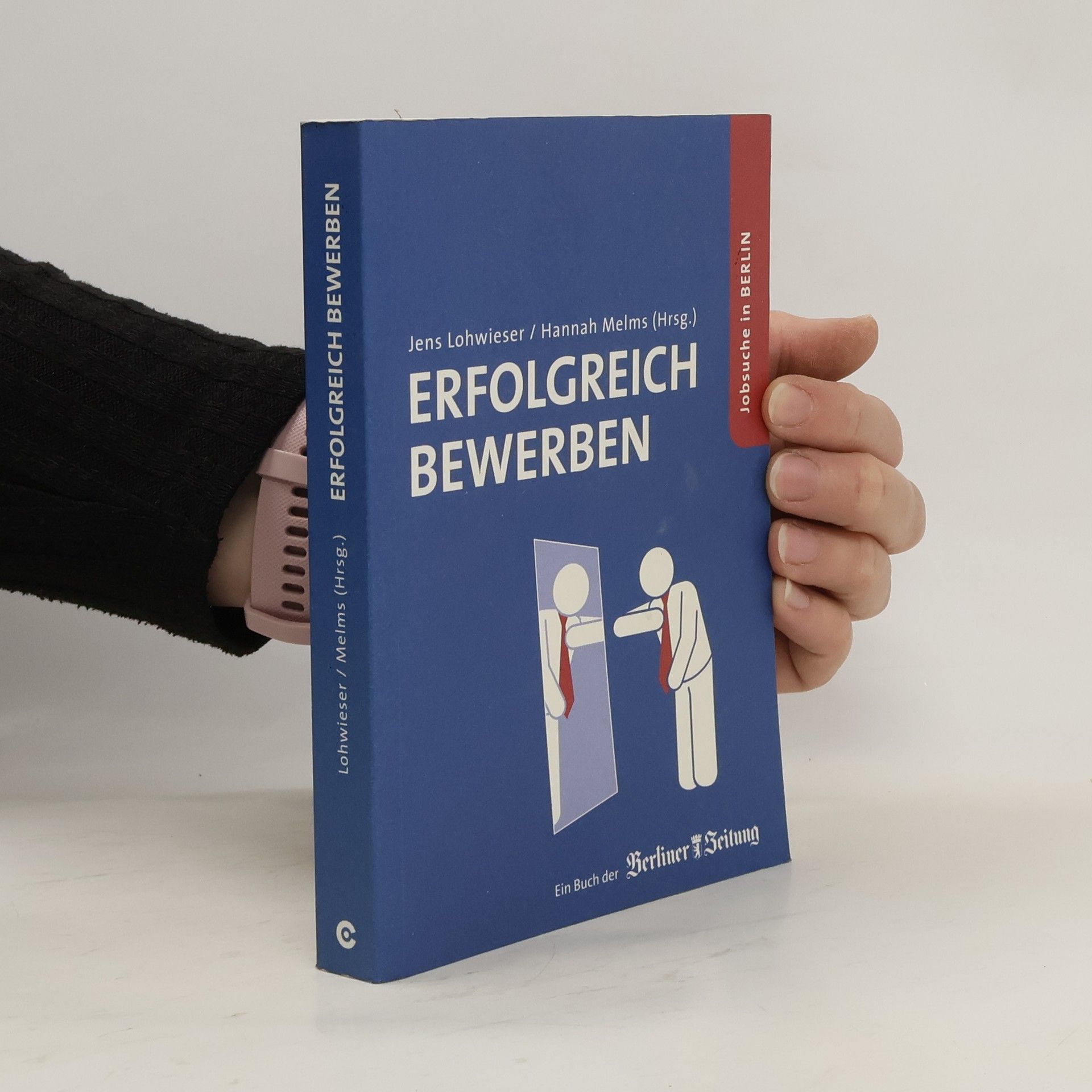 Jens Lohwieser Erfolgreich bewerben - Jobsuche in Berlin