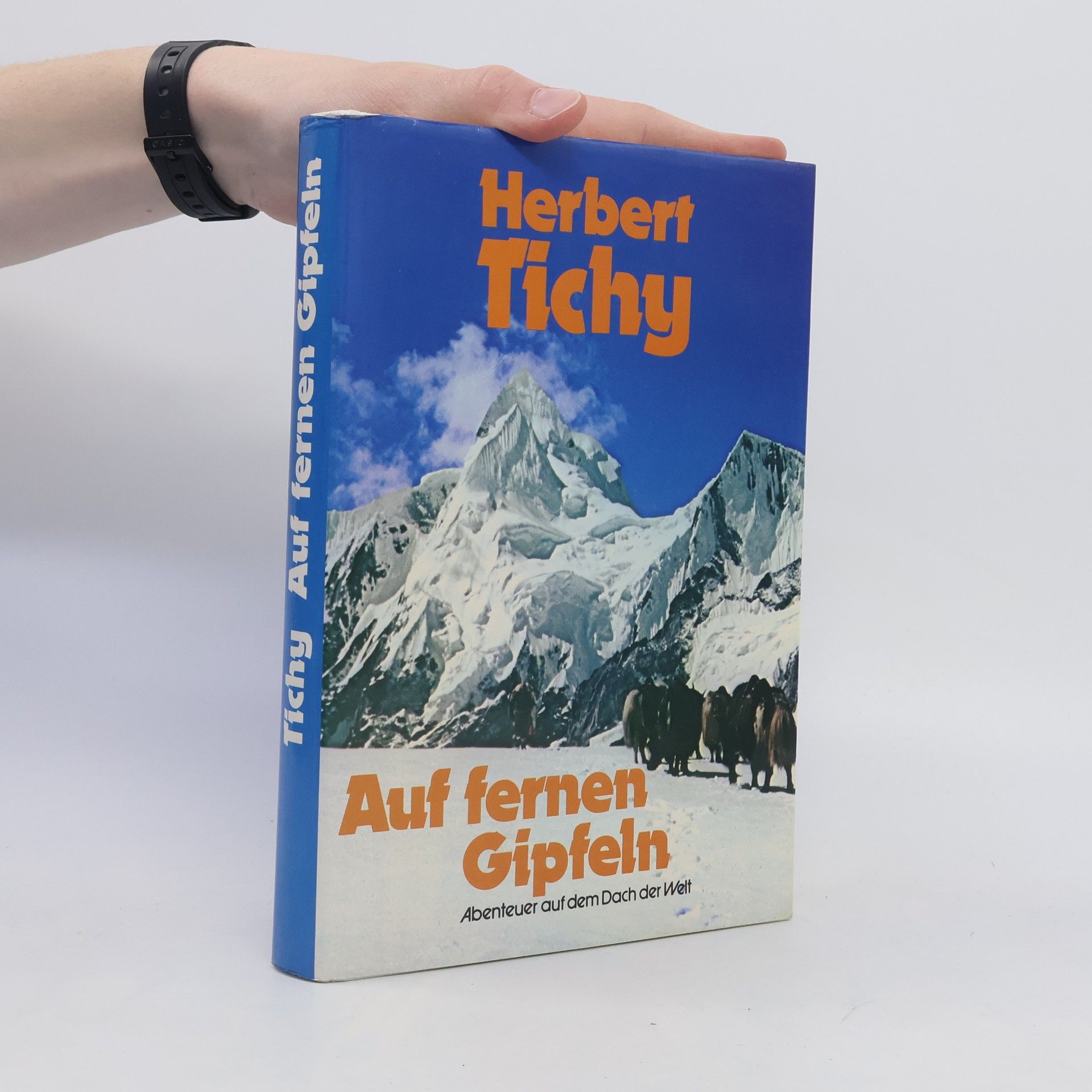 Herbert Tichy Auf fernen Gipfeln