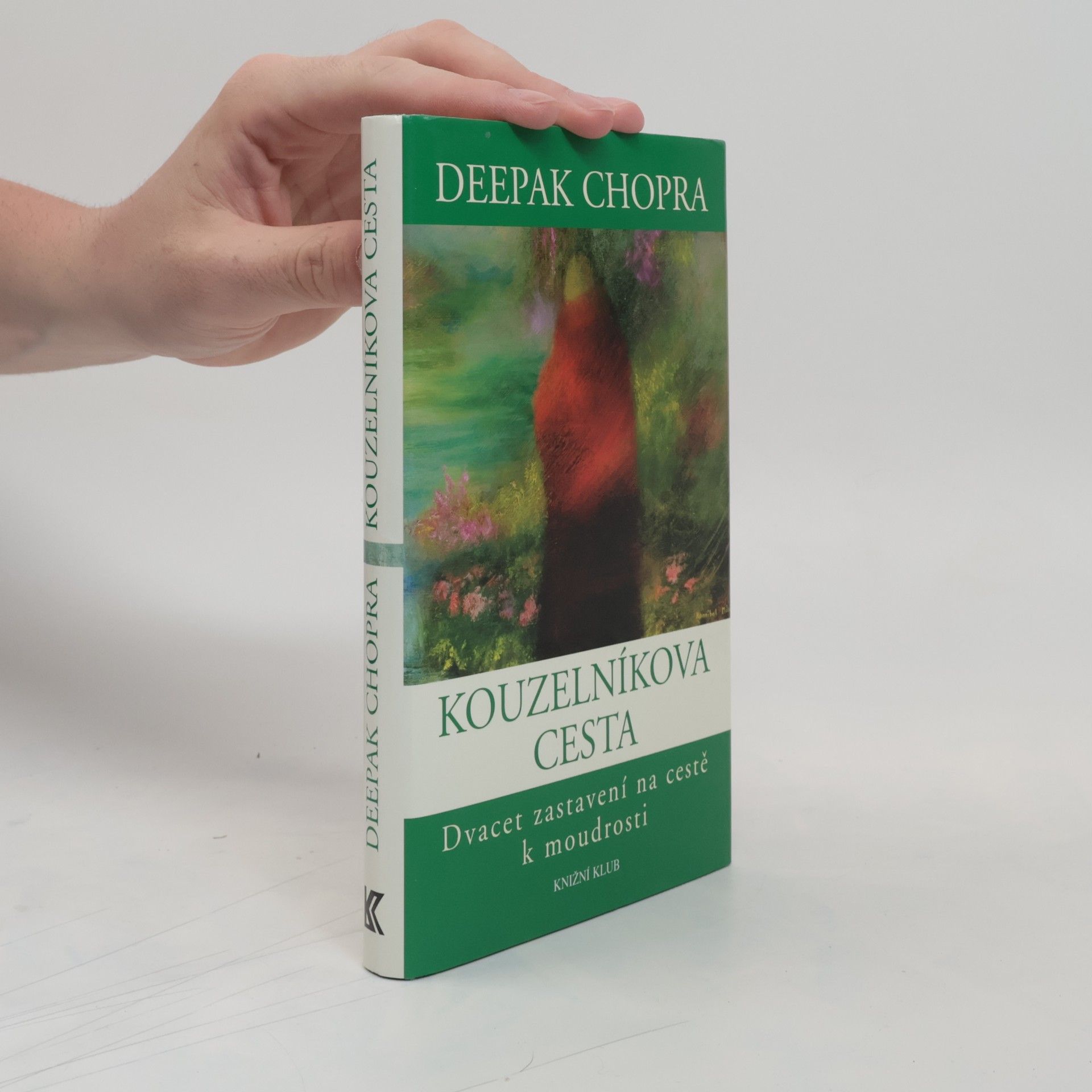 Deepak Chopra Kouzelníkova cesta. Dvacet zastavení na cestě k moudrosti