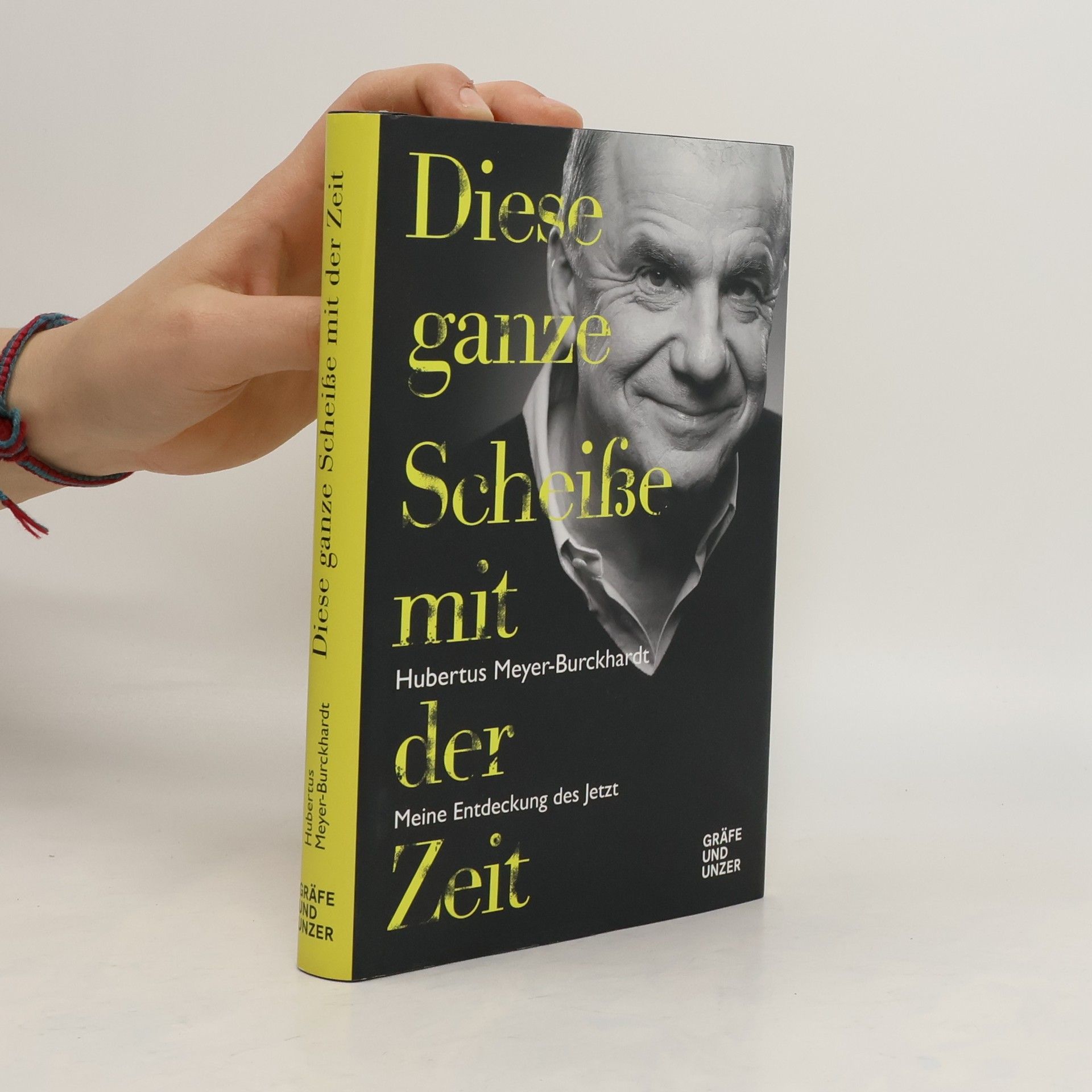 Hubertus Meyer-Burckhardt Diese ganze Scheiße mit der Zeit