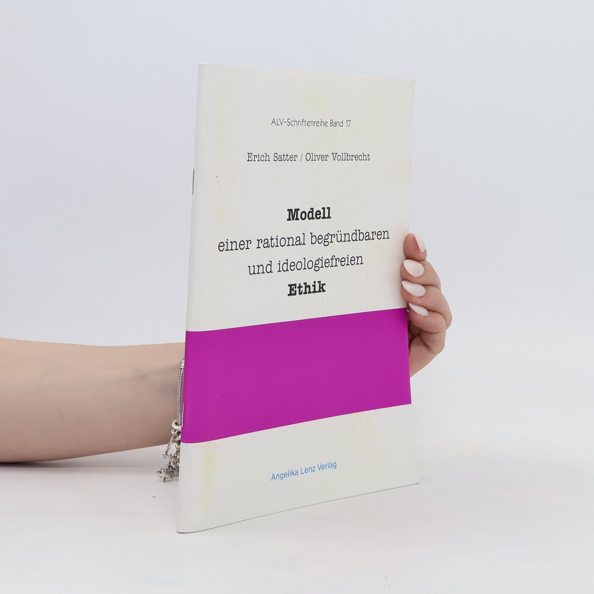 Erich Satter Modell einer rational begründbaren und ideologiefreien Ethik