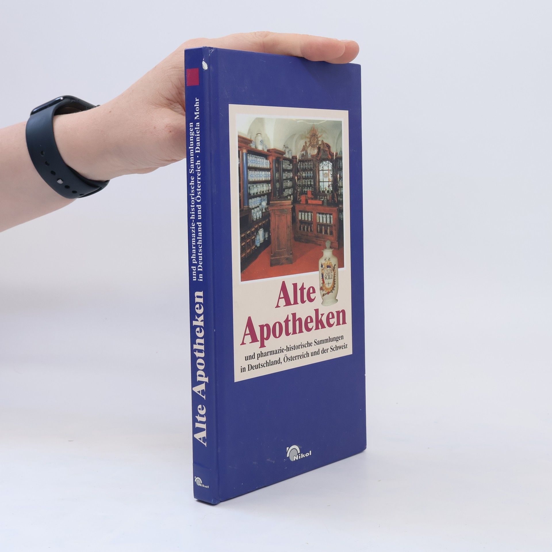 Daniel A. Mohr Alte Apotheken und pharmazie-historische Sammlungen in Deutschland und Österreich