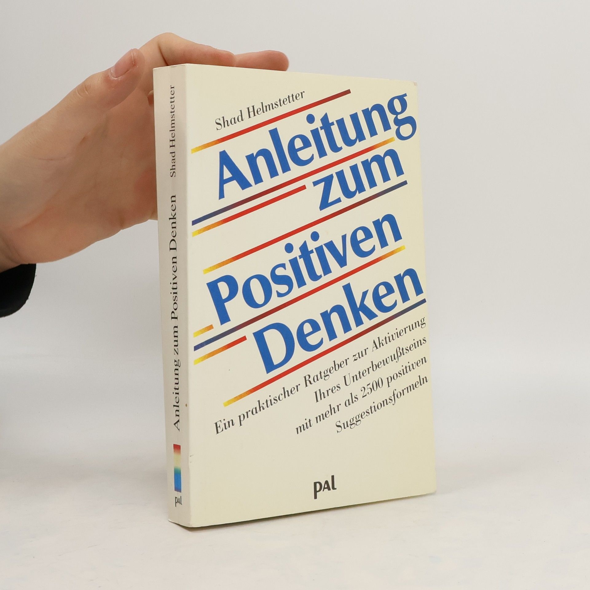 Shad Helmstetter Anleitung zum positiven Denken