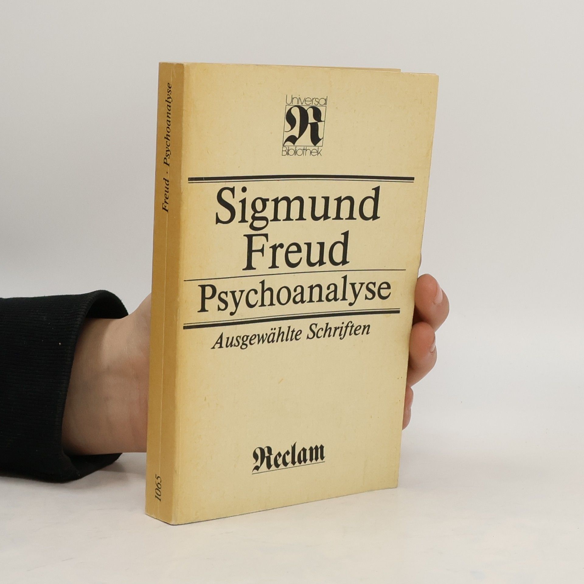 Sigmund Freud Psychoanalyse. Ausgewählte Schriften