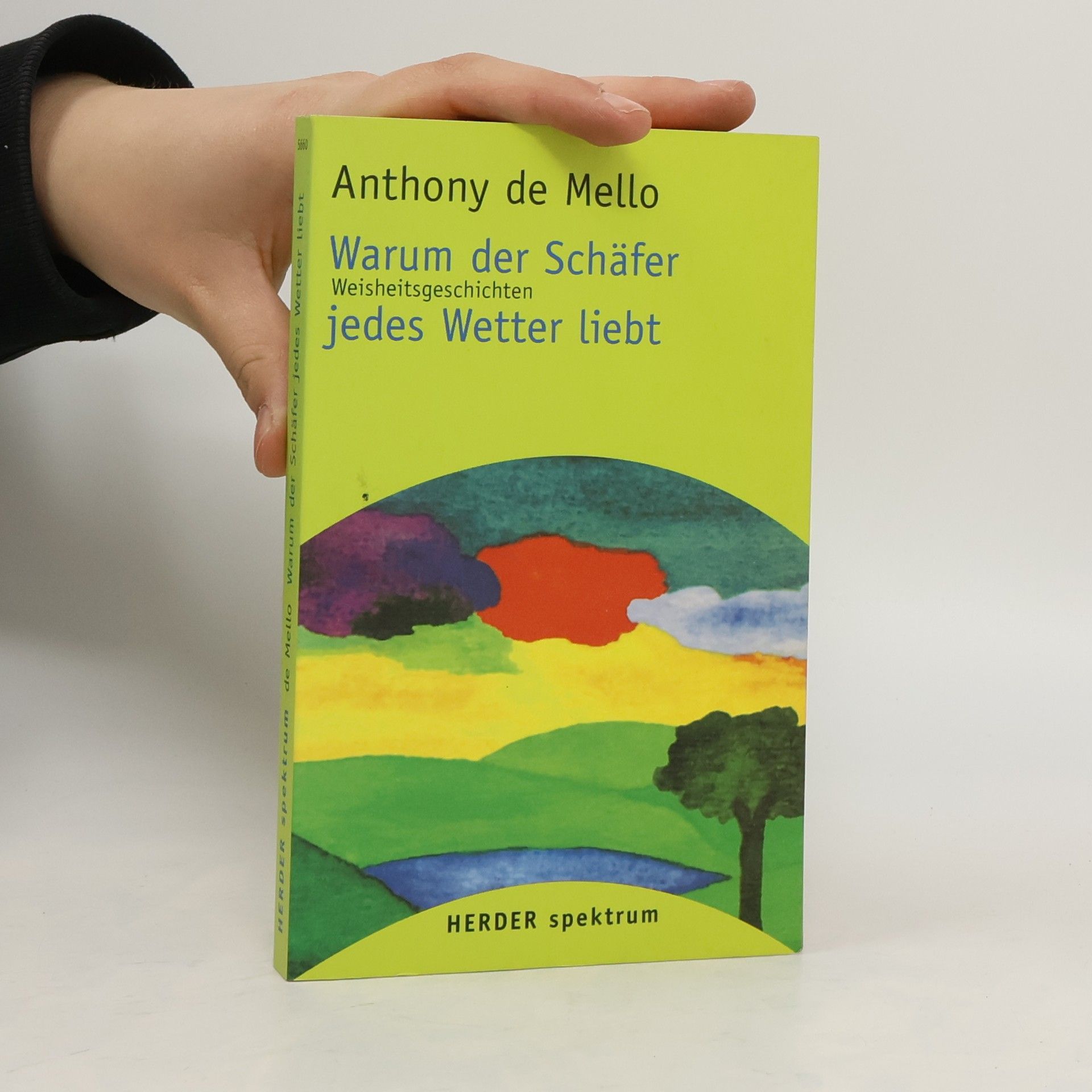 Anthony de Mello Warum der Schäfer jedes Wetter liebt