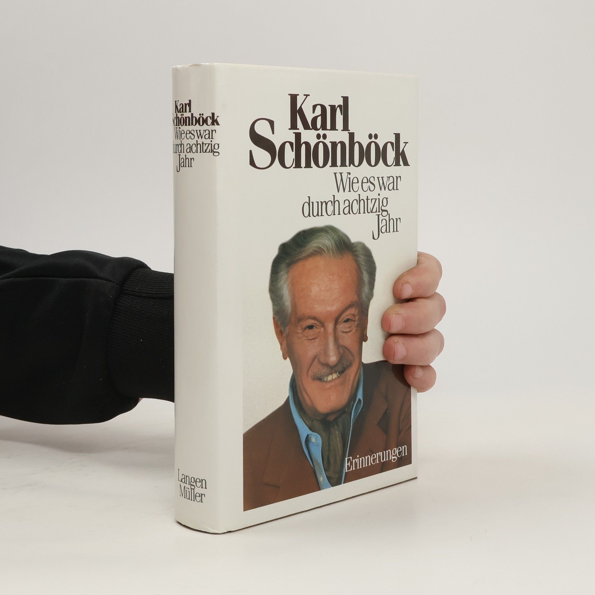 Karl Schönböck Wie es war durch achtzig Jahr