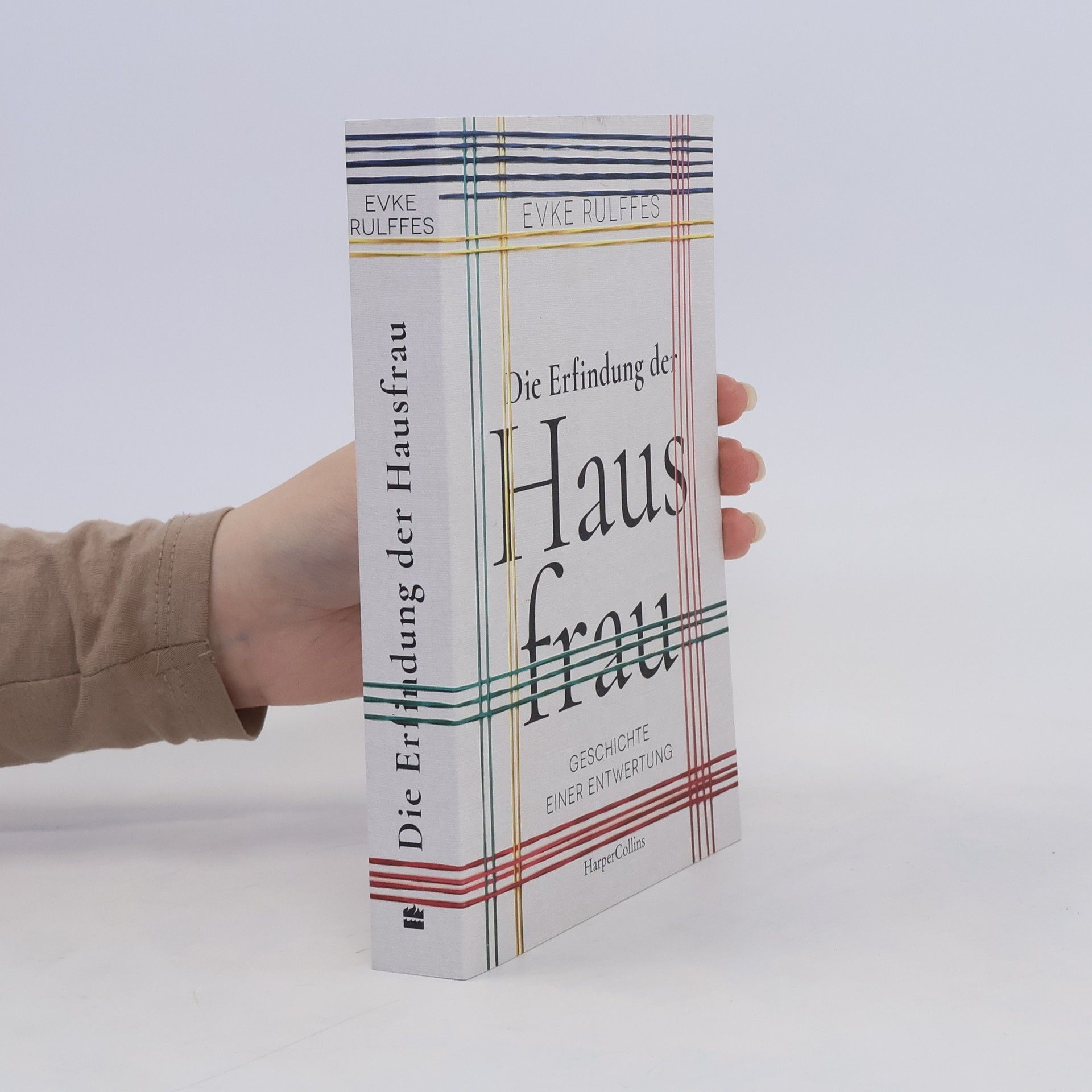 Evke Rulffes Die Erfindung der Hausfrau – Geschichte einer Entwertung