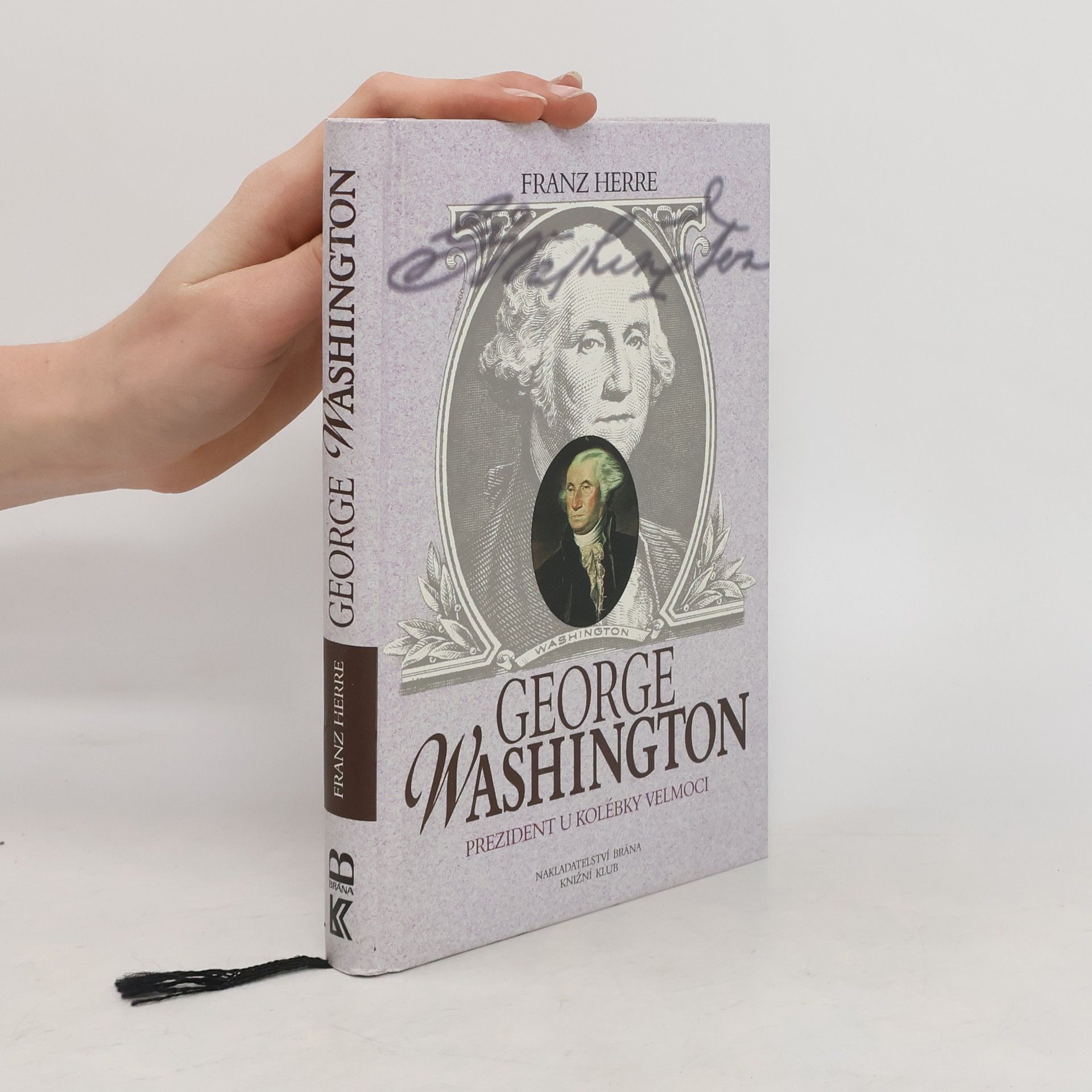 Franz Herre George Washington. Prezident u kolébky velmoci
