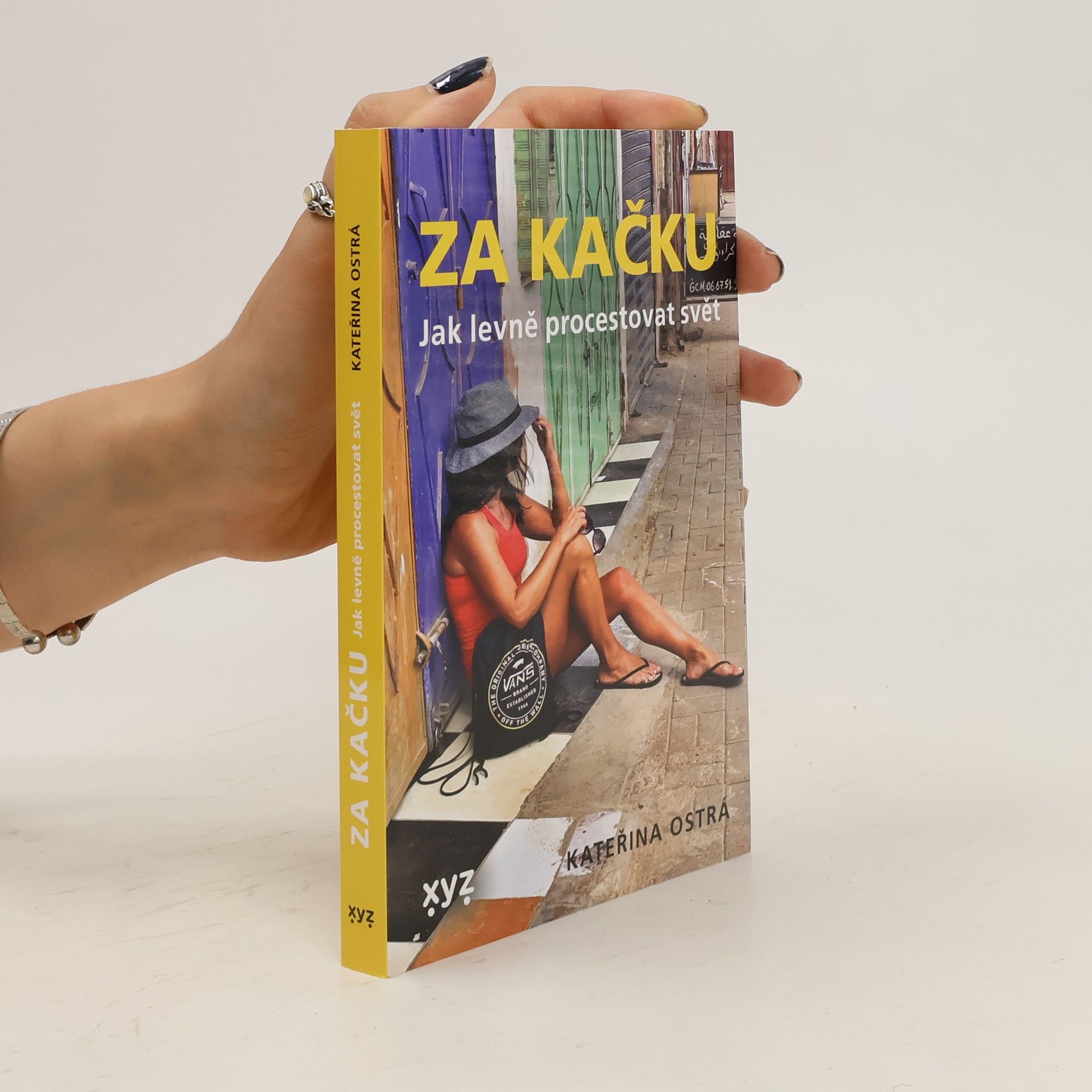 Kateřina Ostrá Za kačku : jak levně procestovat svět