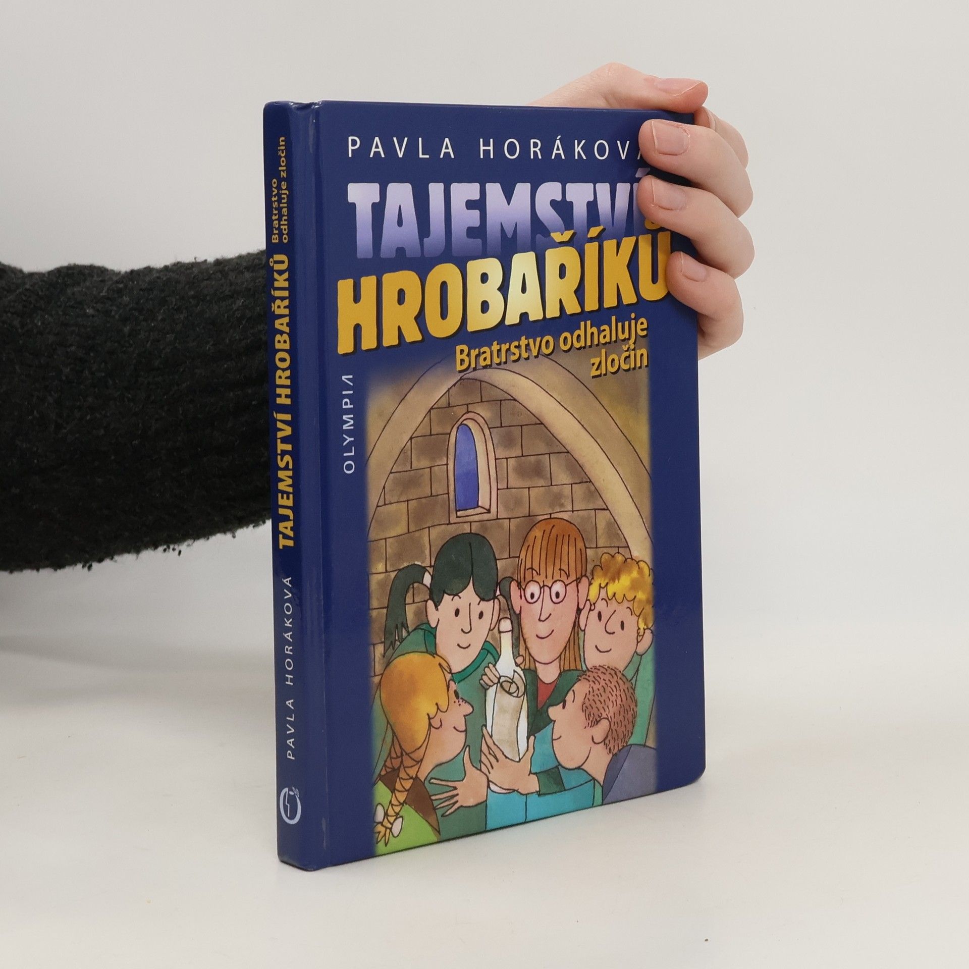 Pavla Horáková Tajemství Hrobaříků : bratrstvo odhaluje zločin.