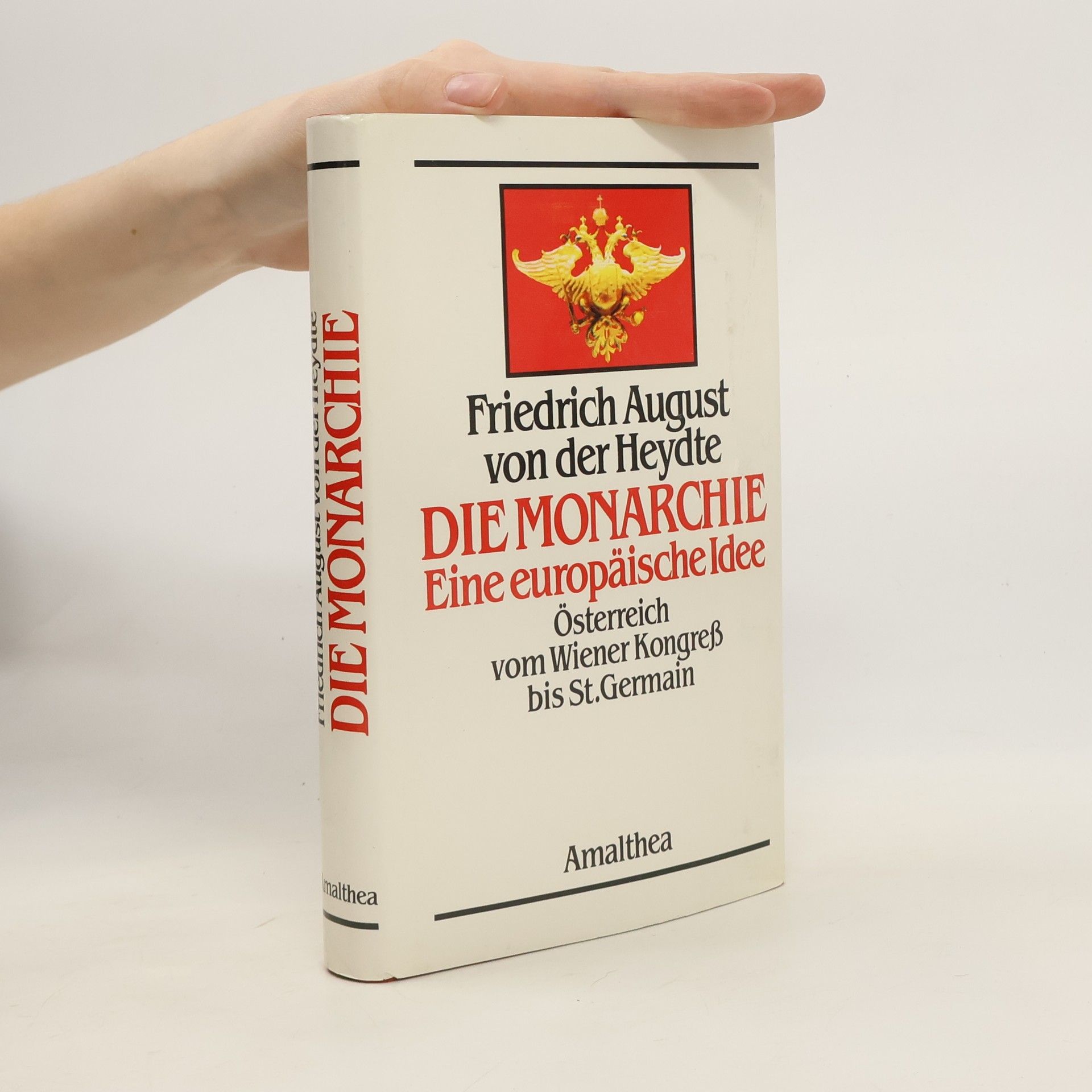 Friedrich August von der Heydte Die Monarchie