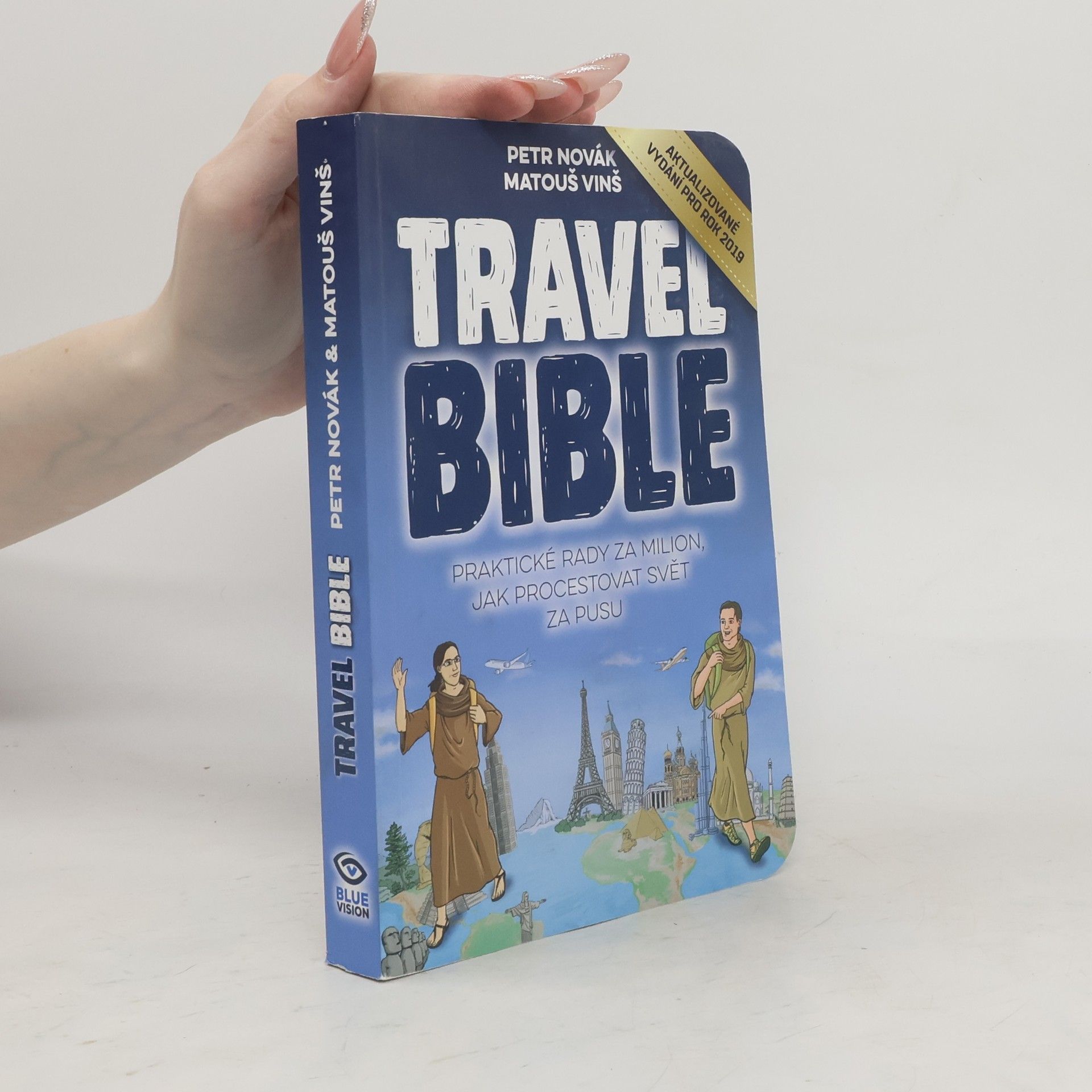 Matouš Vinš Travel bible: Praktické rady za milion, jak procestovat svět za pusu