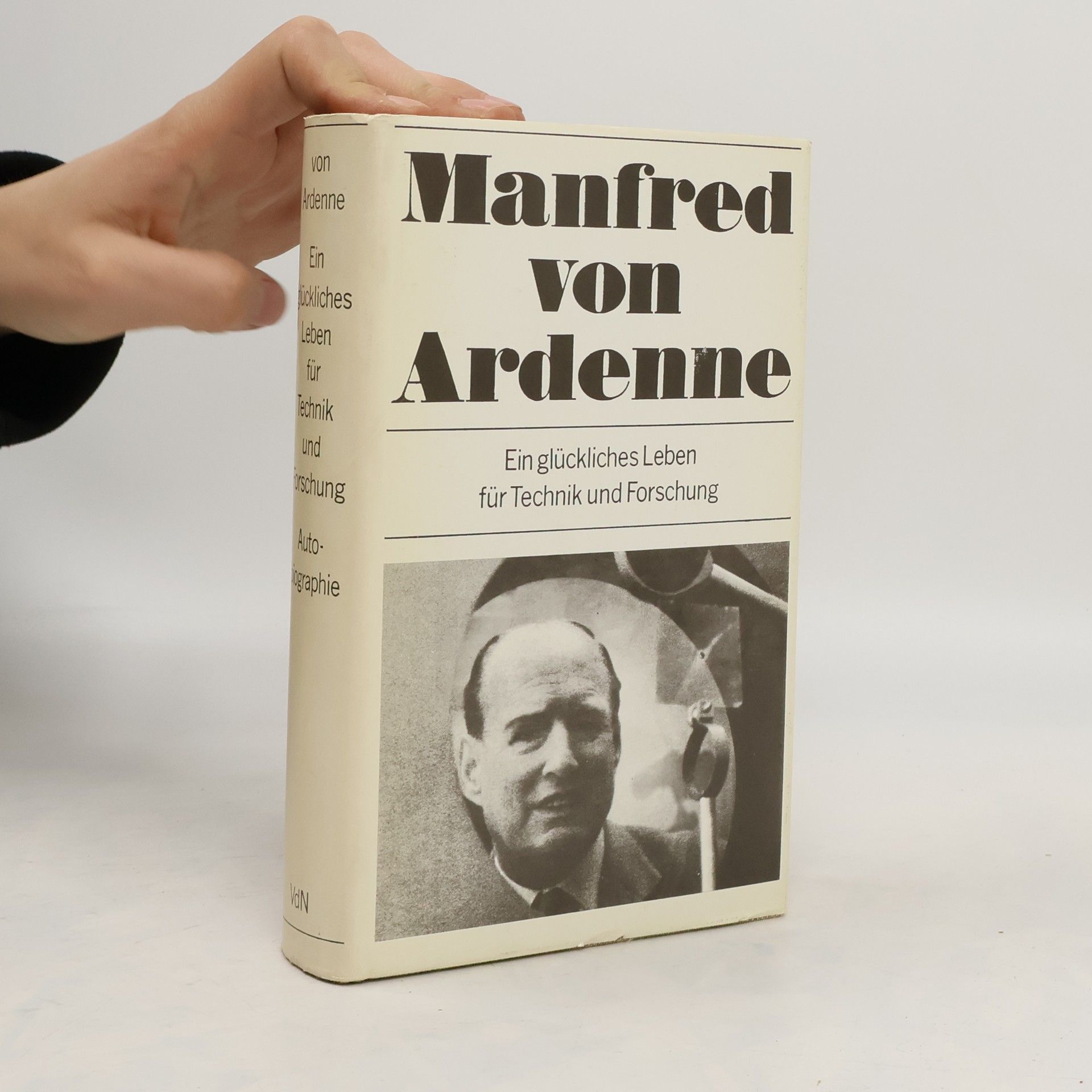 Manfred von Ardenne Ein glückliches Leben für Technik und Forschung