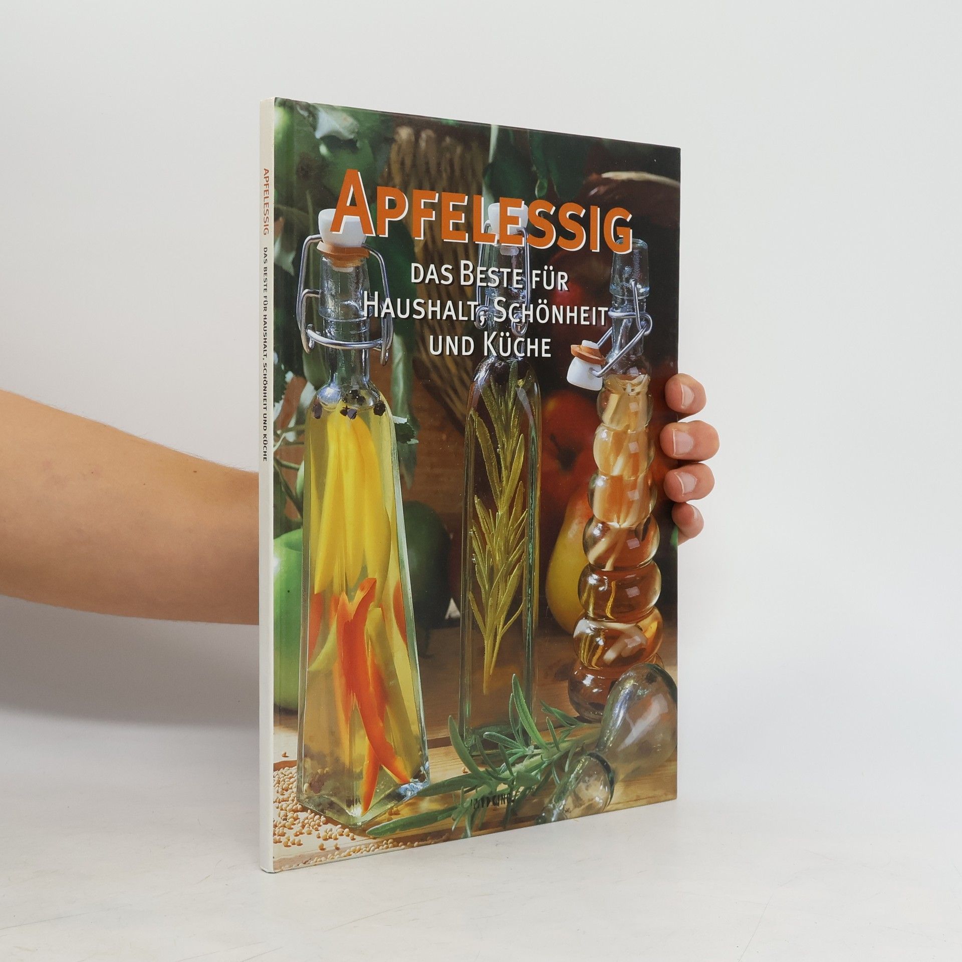 Autorenkollektiv Apfelessig. Das Beste für Haushalt, Schönheit und Küche