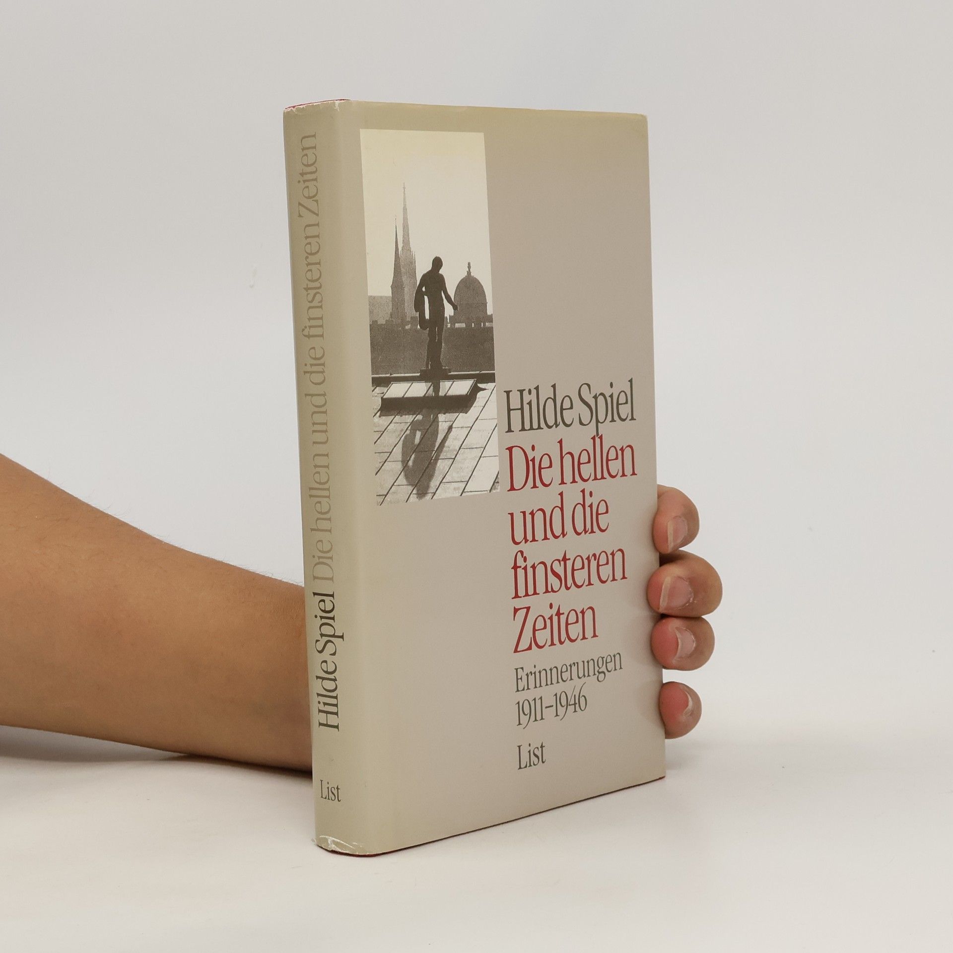 Hilde Spiel Die hellen und die finsteren Zeiten: Erinnerungen 1911-1946