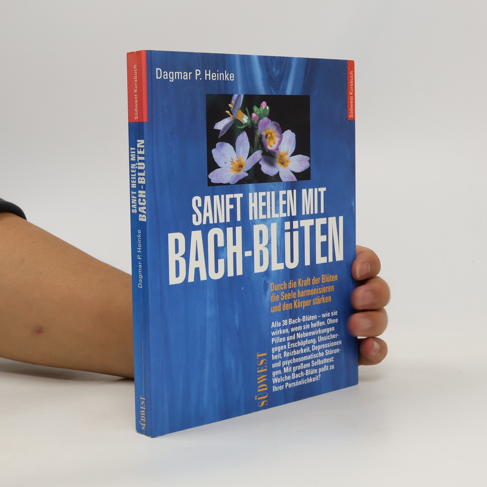 Dagmar-Pauline Heinke Sanft heilen mit Bach-Blüten.