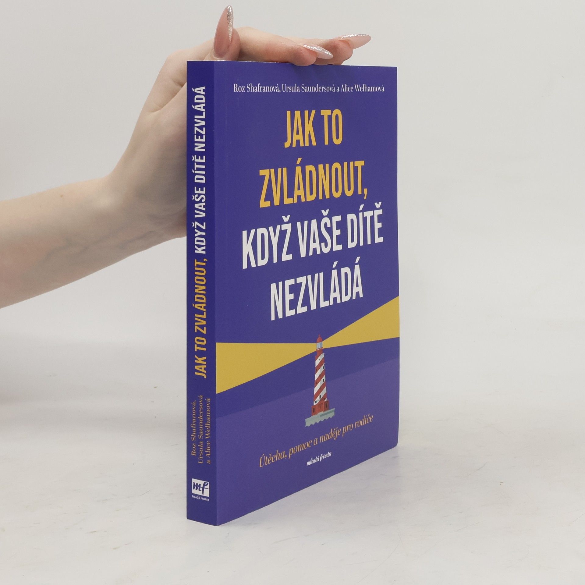 Roz Shafran Jak to zvládnout, když vaše dítě nezvládá : Útěcha, pomoc a naděje pro rodiče