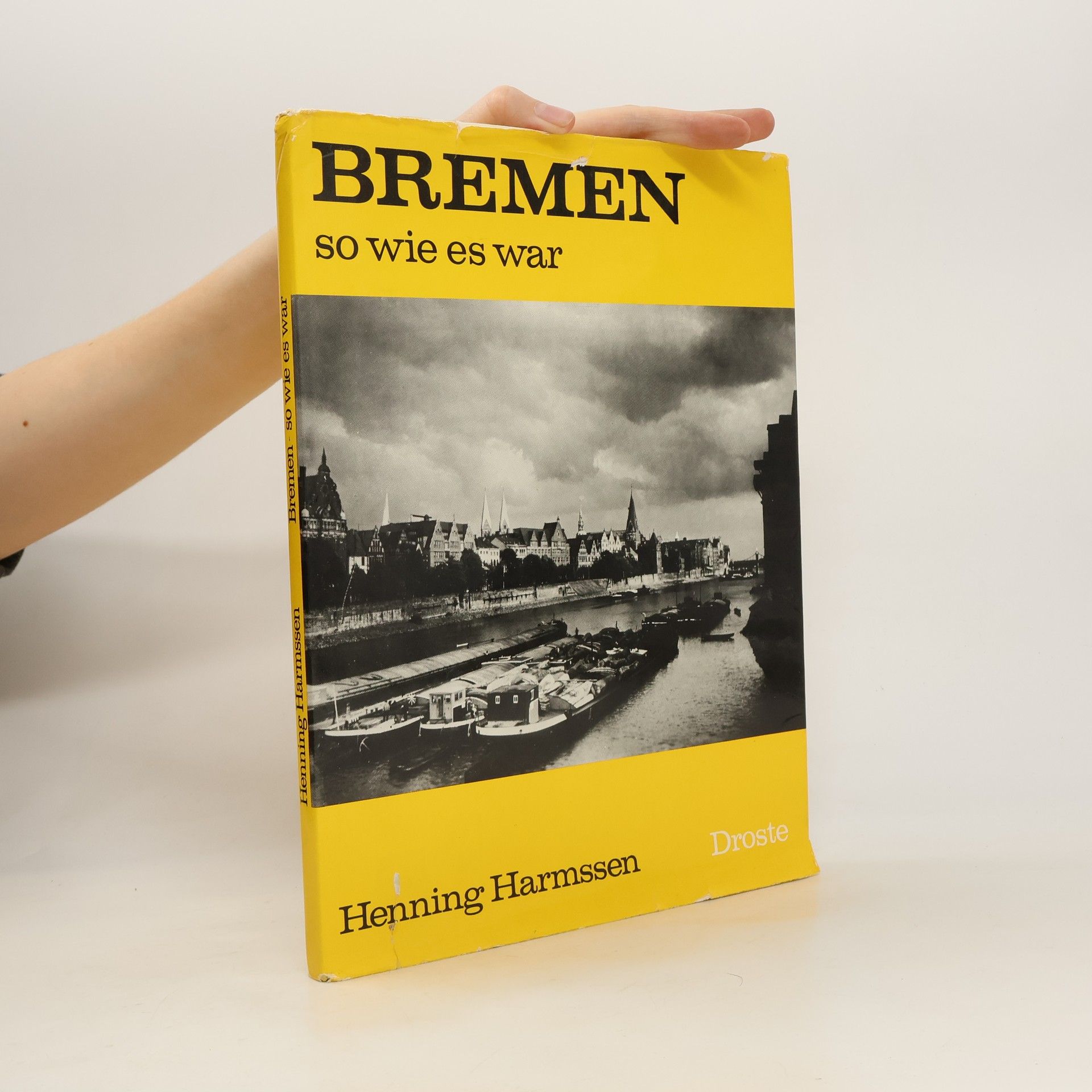 Henning Harmssen Bremen, so wie es war