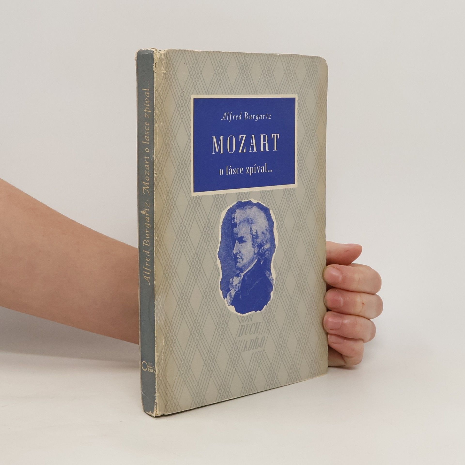 Alfred Burgartz Mozart o lásce zpíval...