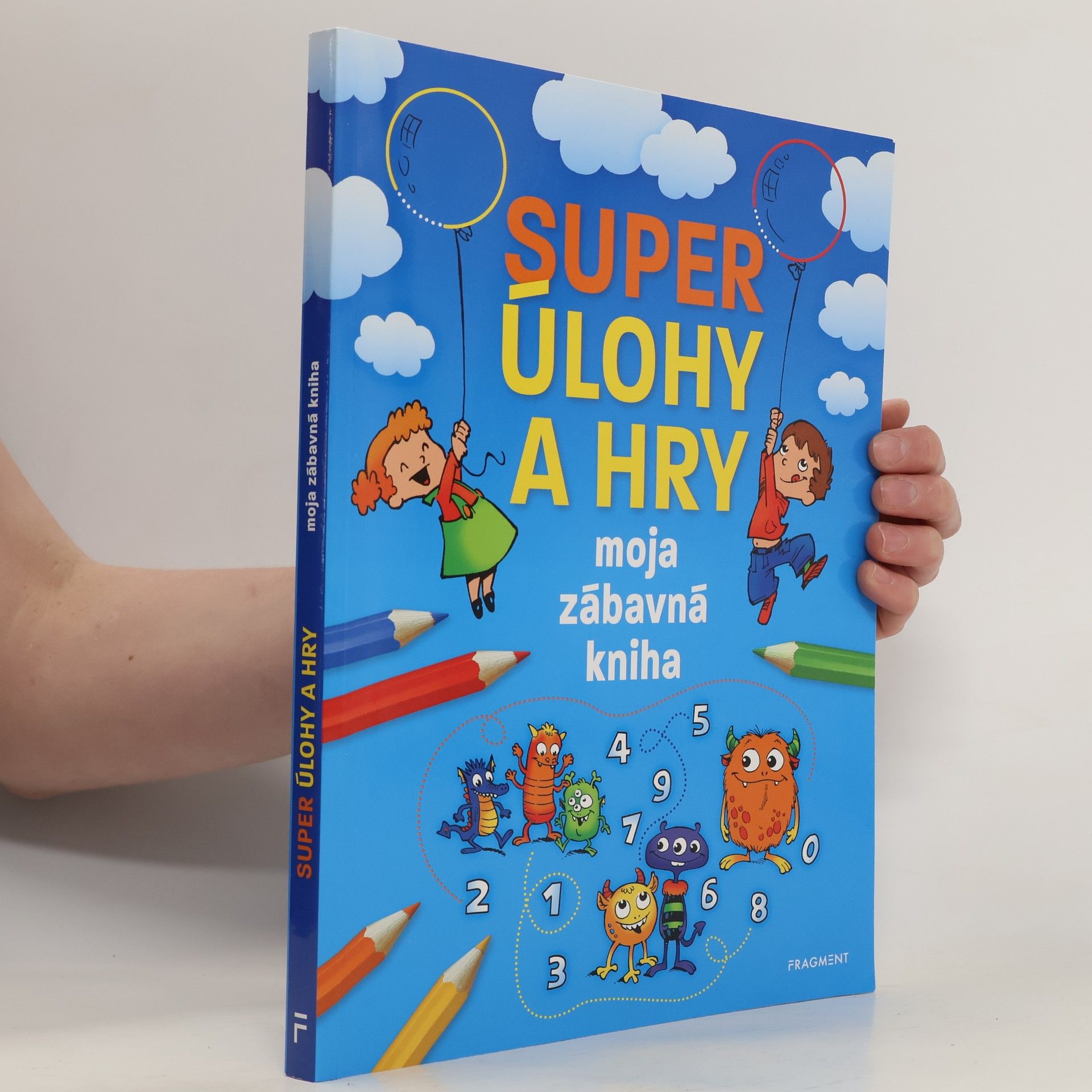 Autorenkollektiv Super úlohy a hry: moja zábavná kniha