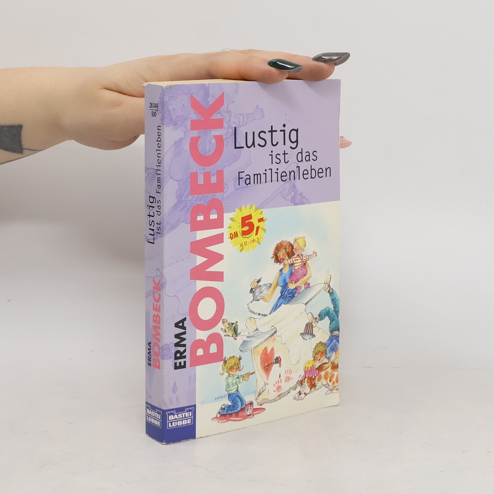 Erma Bombeck Lustig ist das Familienleben. Eine Auswahl ihrer schönsten Geschichten.