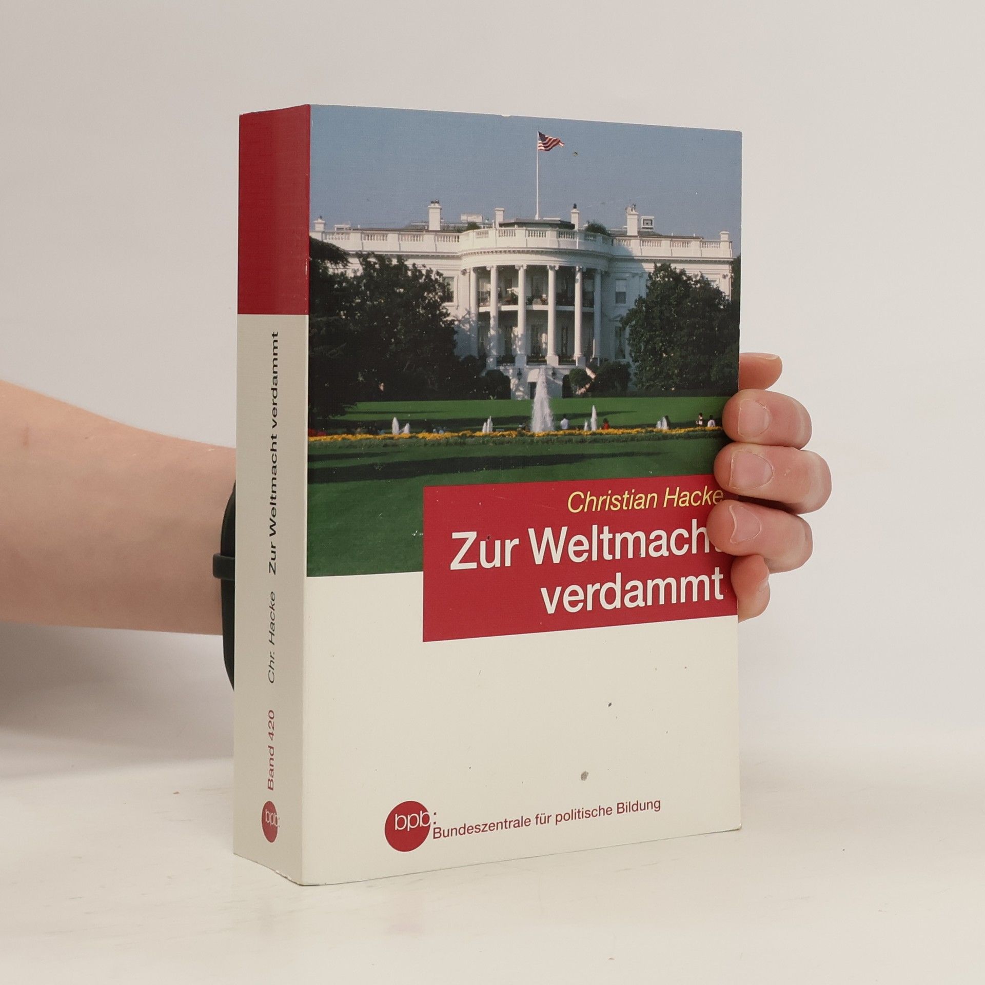 Christian Hacke Zur Weltmacht verdammt