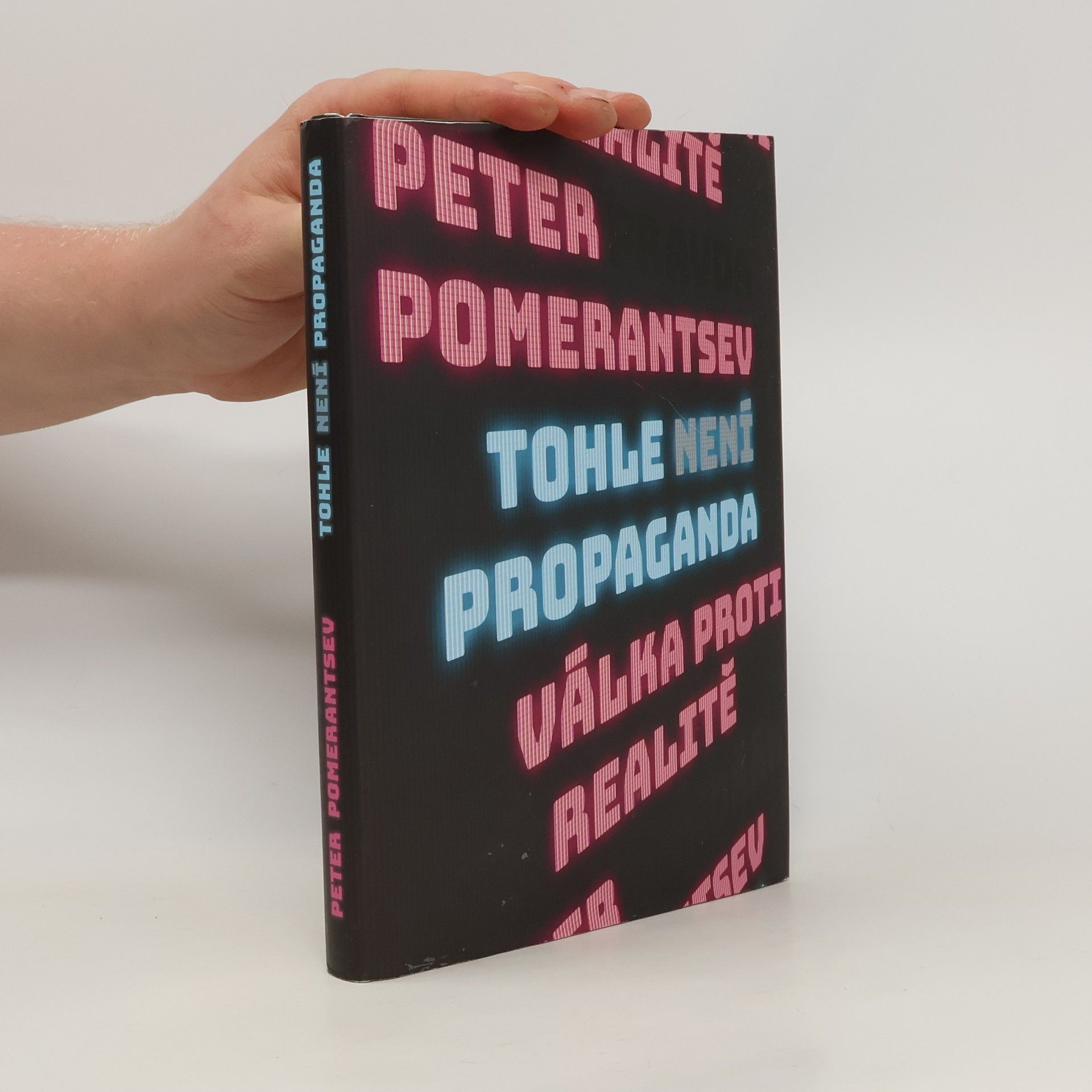 Peter Pomerantsev Tohle není propaganda : válka proti realitě
